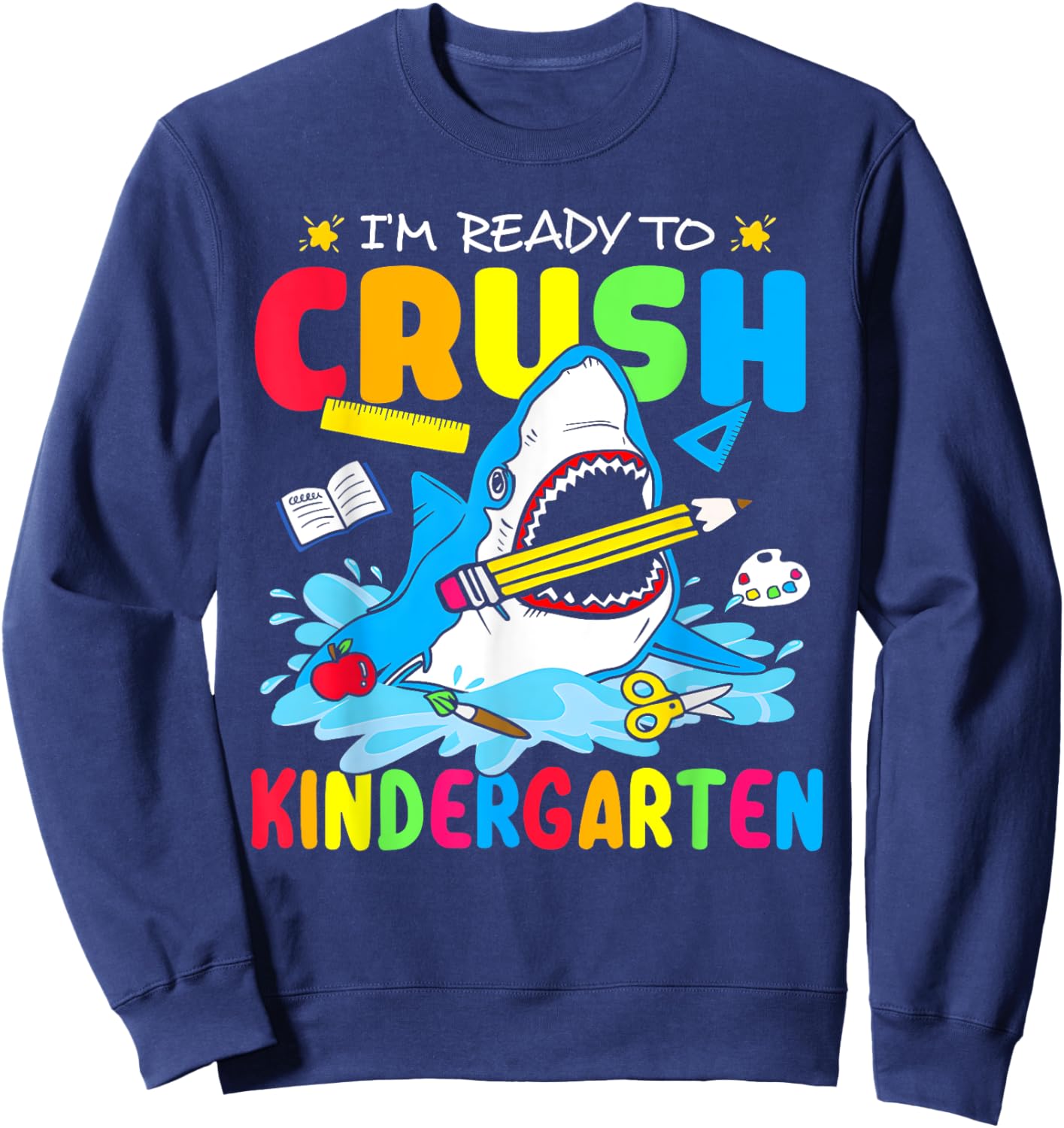 I'm Ready To Crush Kindergarten Shark Back To School Boys Sweatshirt - Sweatshirt | Navy