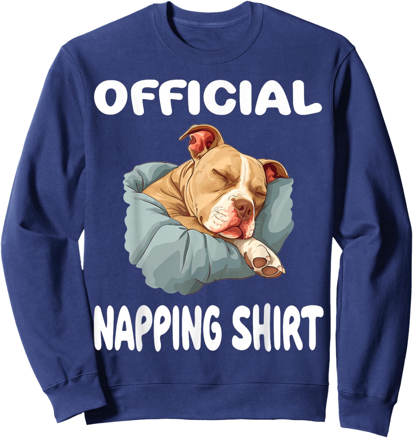 Pittie Pitbull Terrier Dog Pajama Nightgown Official Napping Sweatshirt - Sweatshirt | Navy