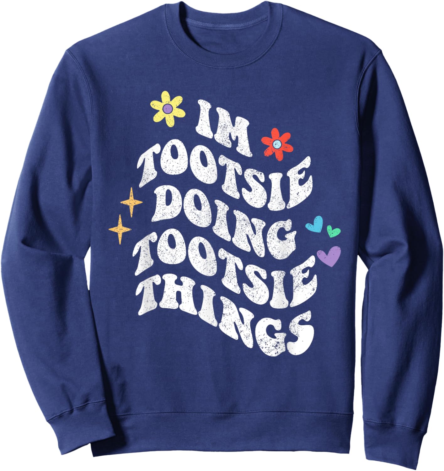 Retro Groovy Im Tootsie Doing Tootsie Things Funny Mother's Sweatshirt - Sweatshirt | Navy