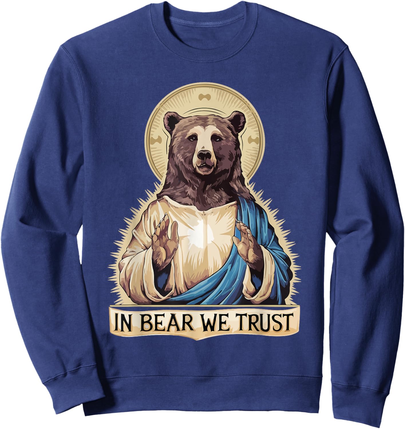In Bear We Trust I choose the bear 2024 trending Women Men Sweatshirt - Sweatshirt | Navy