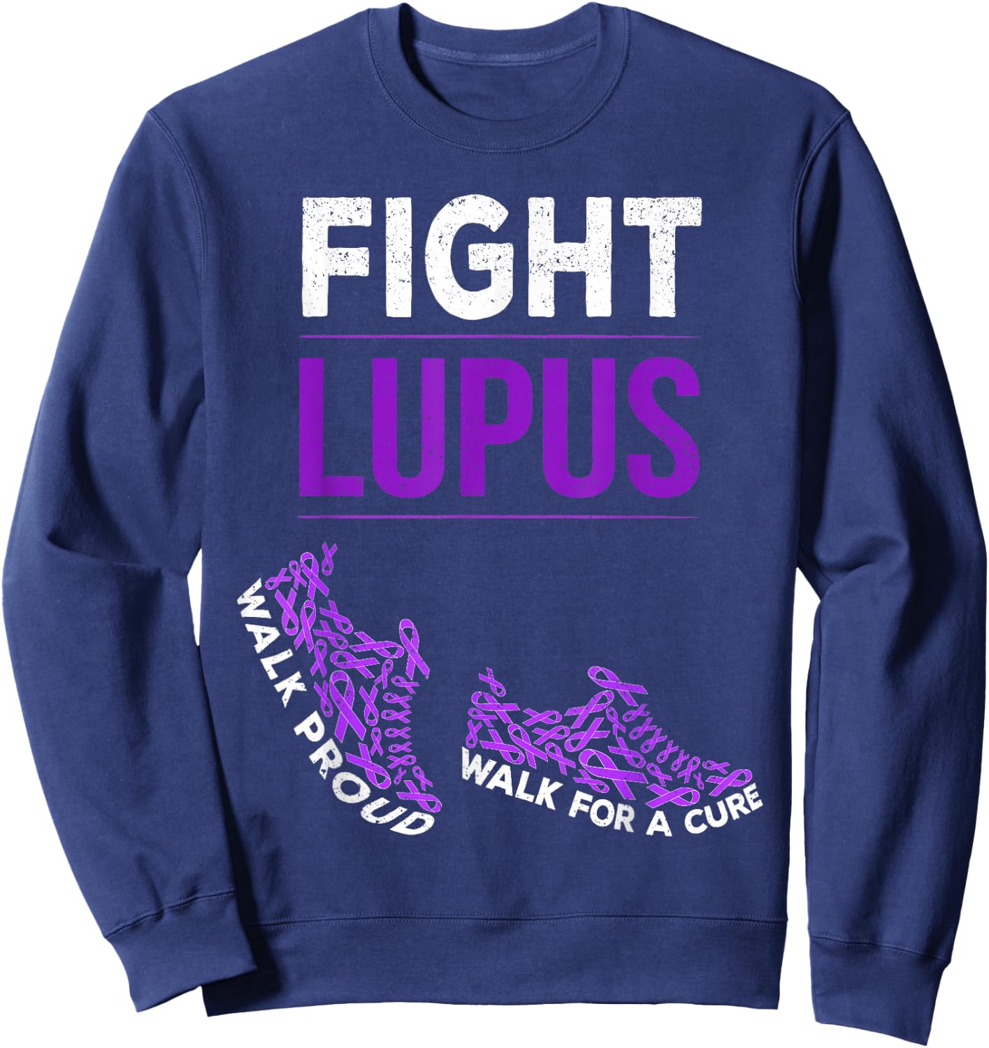 Walk for a Cure Proud Fight Lupus Awareness Month Sweatshirt - Sweatshirt | Navy