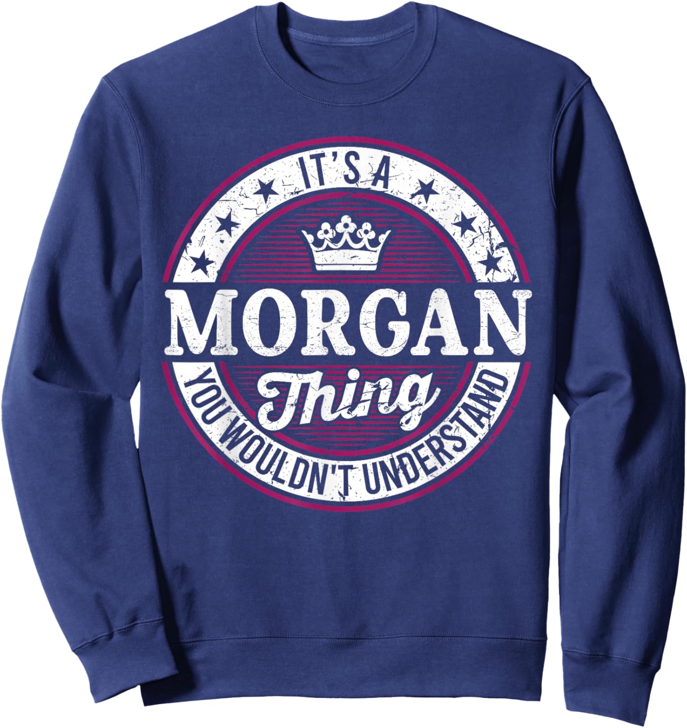 It's A Morgan Thing You Wouldn't Understand Sweatshirt - Sweatshirt | Navy