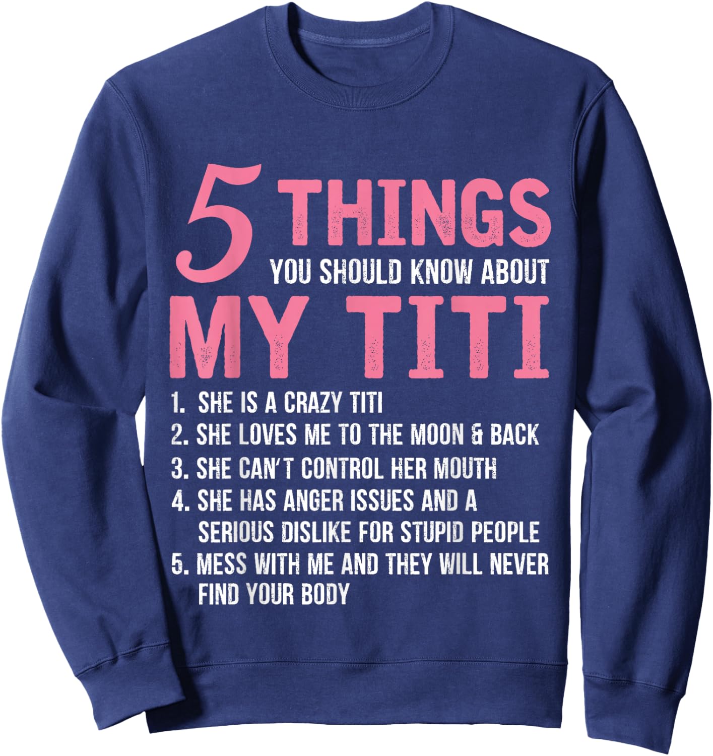 5 Things You Should Know About My Titi Funny Grandma Sweatshirt - Sweatshirt | Navy