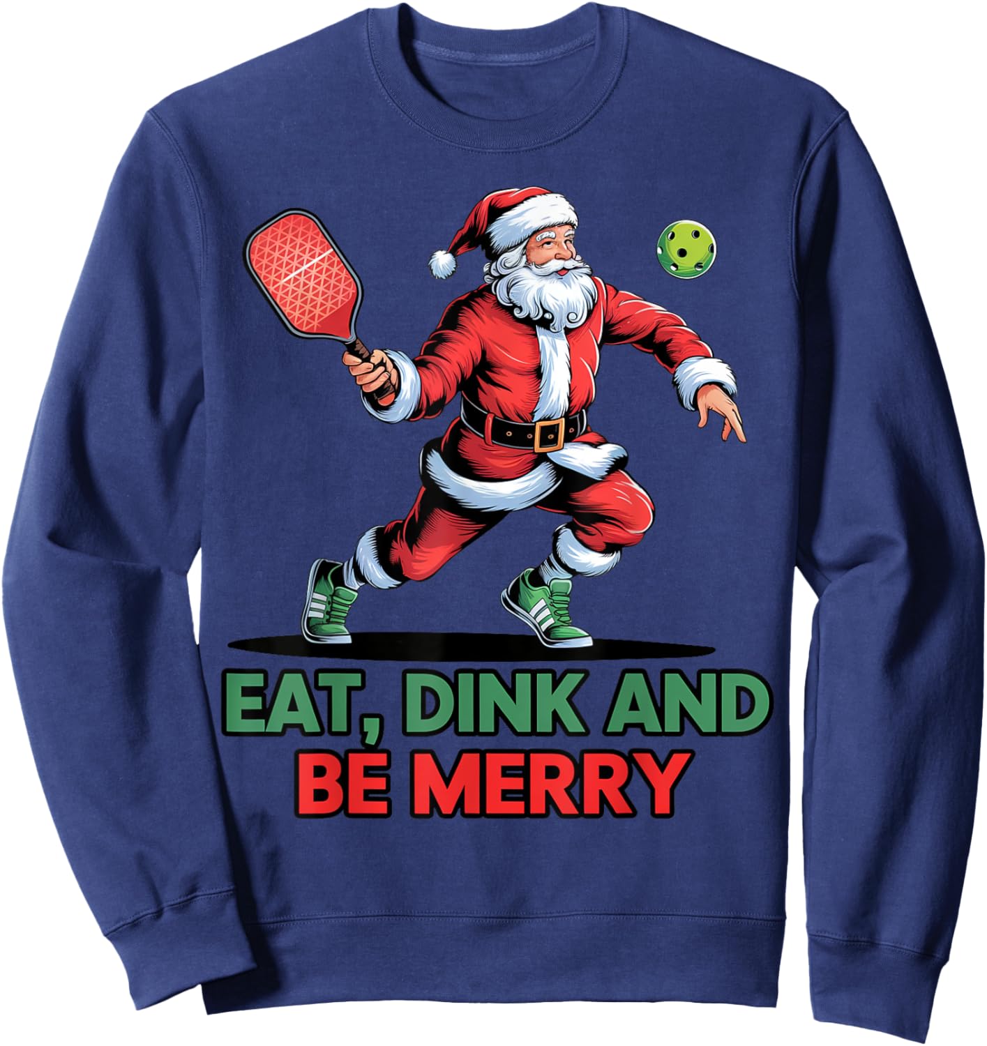 Eat Dink Santa Pickleball Christmas Xmas Gifts Women Sweatshirt - Sweatshirt | Navy