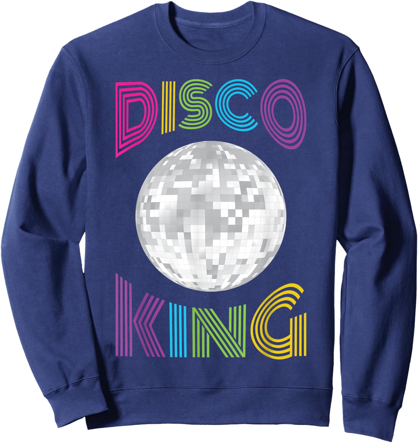 70s Seventies Disco King Halloween Costume Nostalgia Sweatshirt - Sweatshirt | Navy