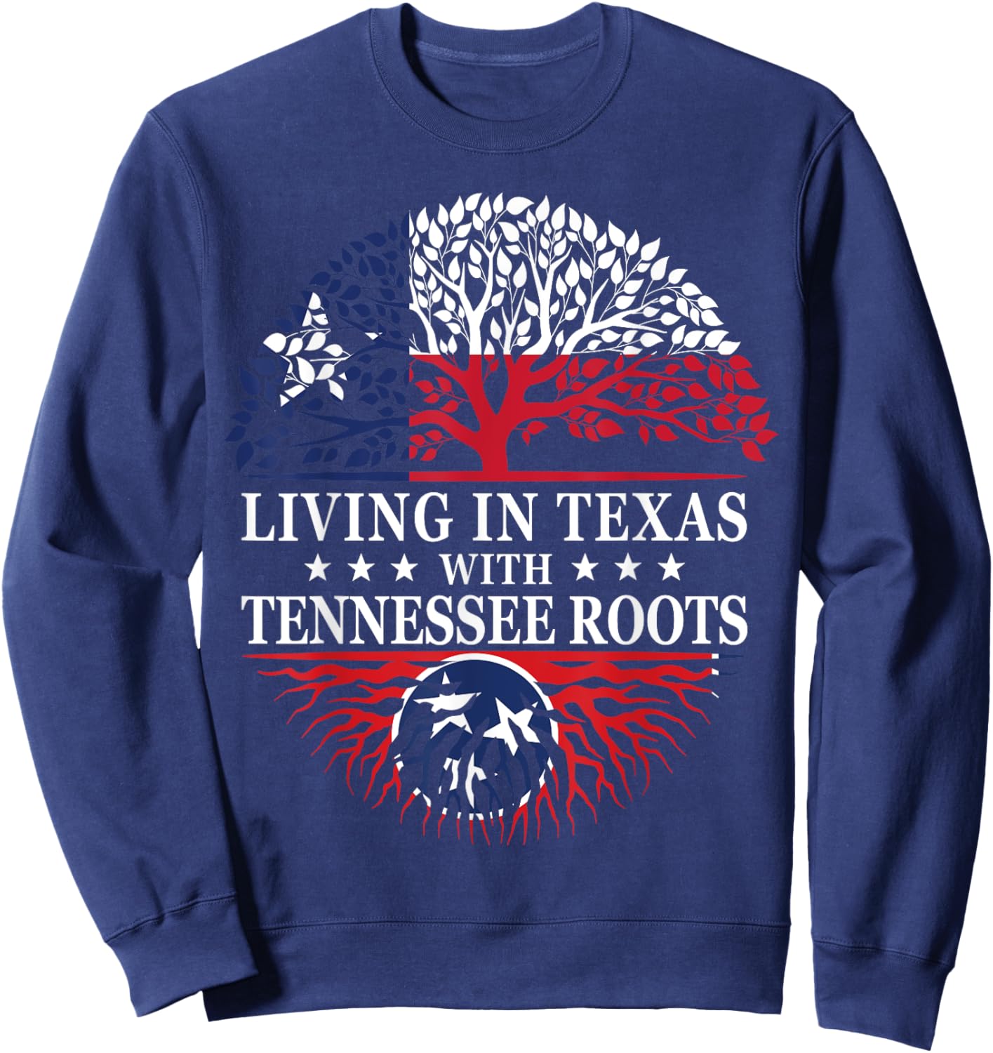 Living in Texas With Tennessee Roots Sweatshirt - Sweatshirt | Navy