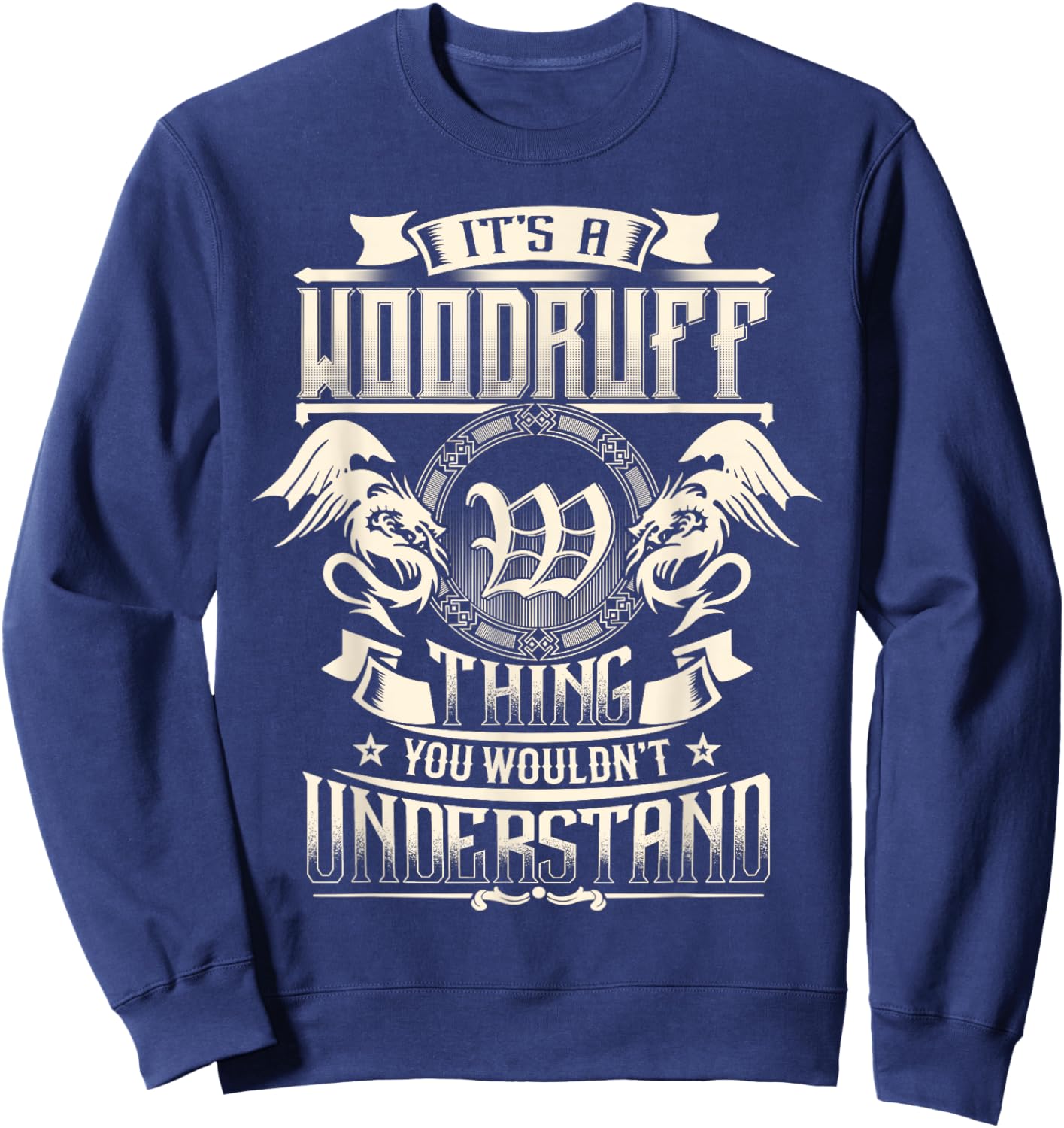 It's A WOODRUFF Thing You Wouldn't Understand Family Name Sweatshirt - Sweatshirt | Navy