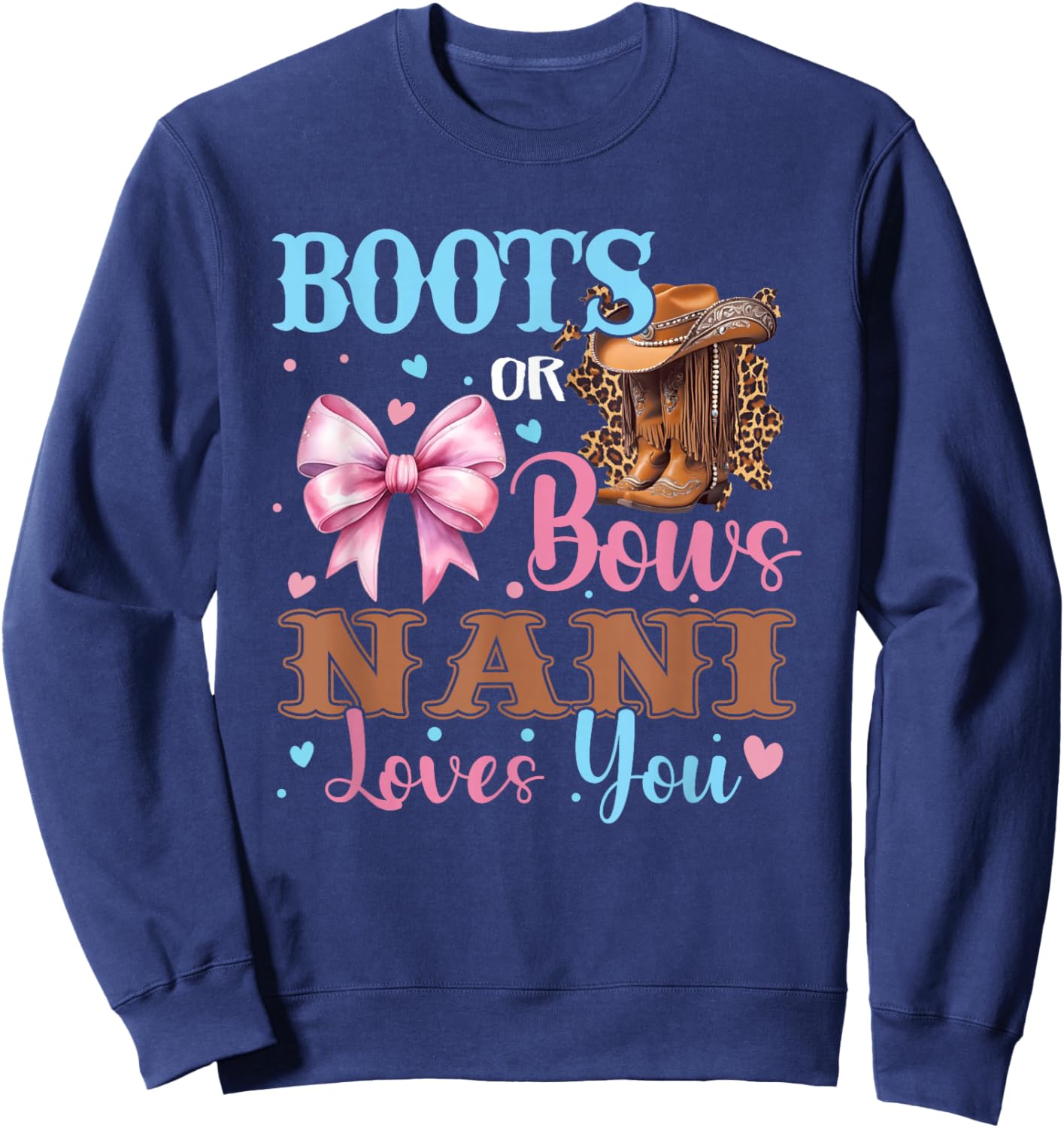 Boots or Bows Nani Loves You Gender Reveal Family Sweatshirt - Sweatshirt | Navy