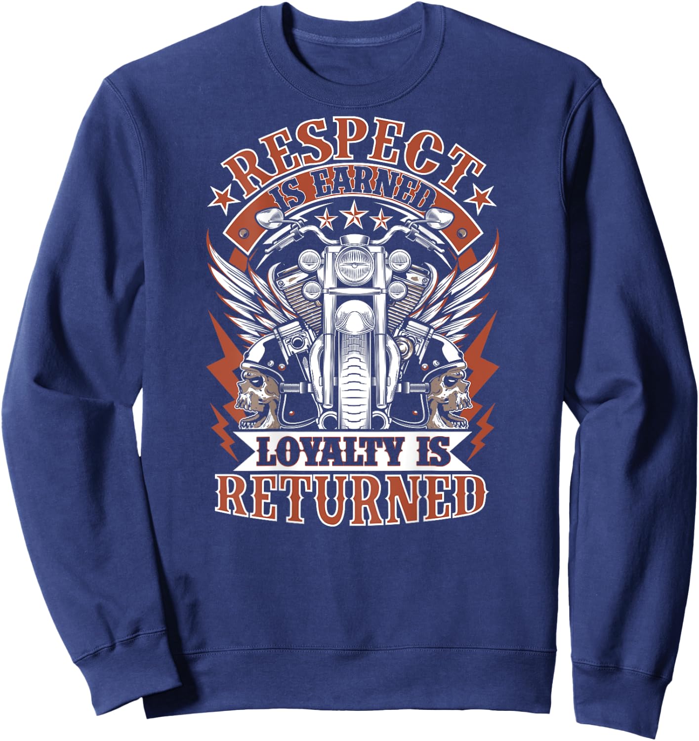 Biker Respect Is Earned Loyalty Is Returned Motorcycle Sweatshirt - Sweatshirt | Navy