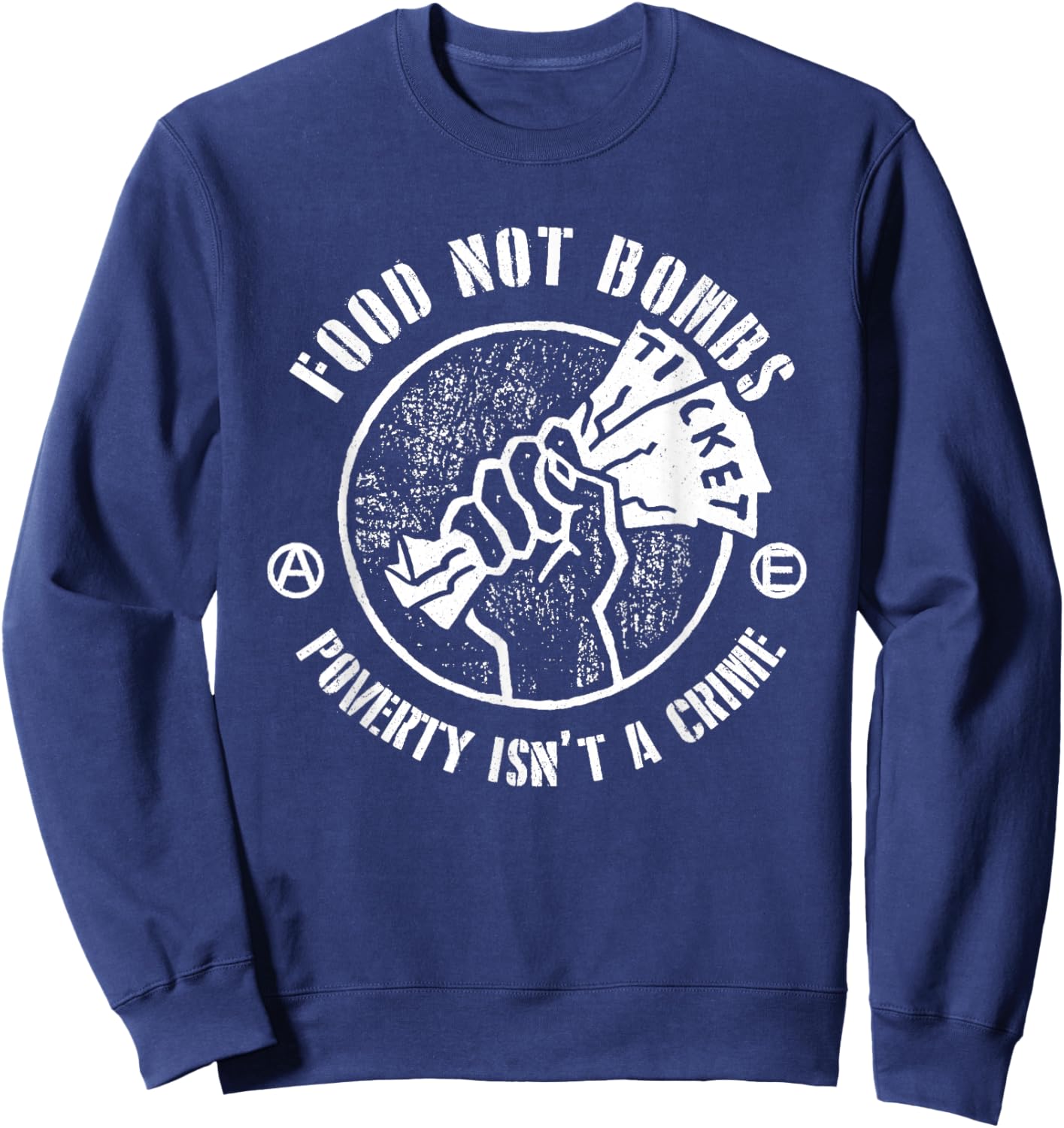 Food Not Bombs Poverty Isn’t A Crime In Law Sweatshirt - Sweatshirt | Navy