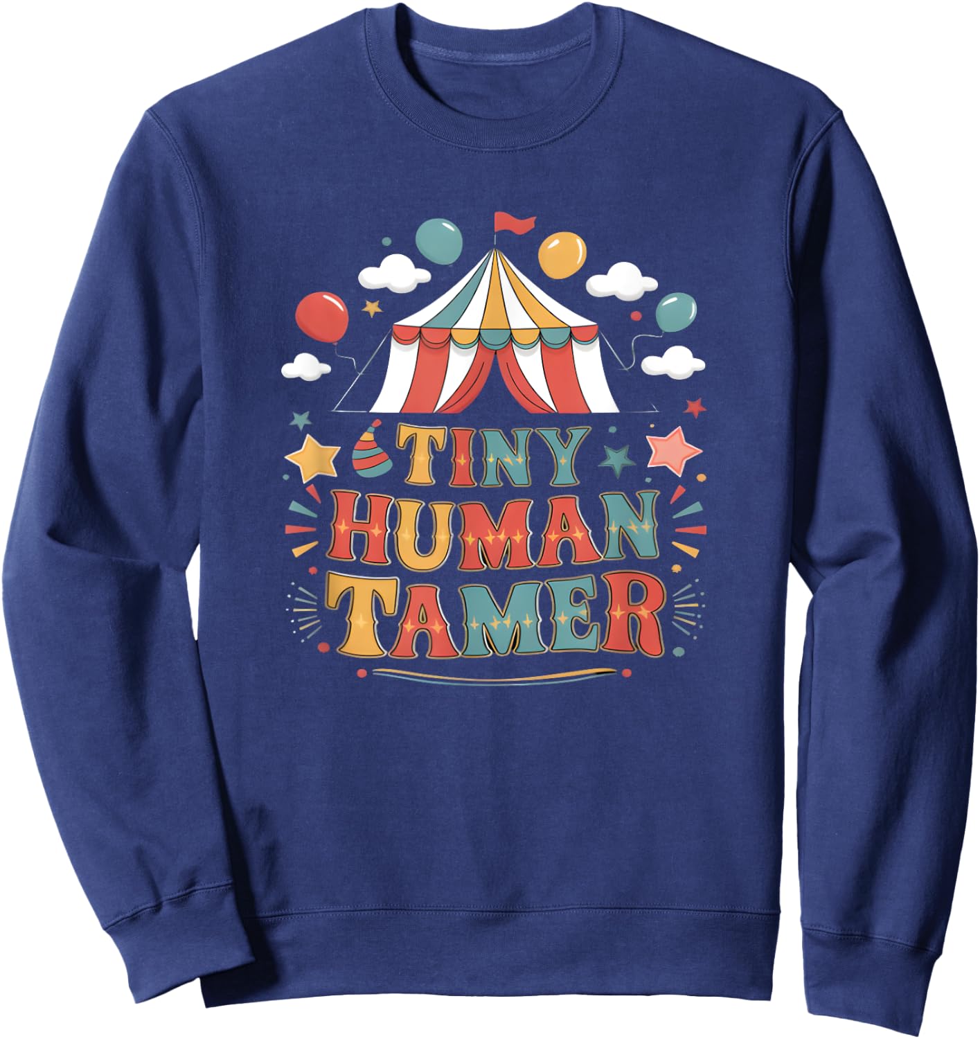 Tiny Human Tamer Circus Carneval Staff Sweatshirt - Sweatshirt | Navy