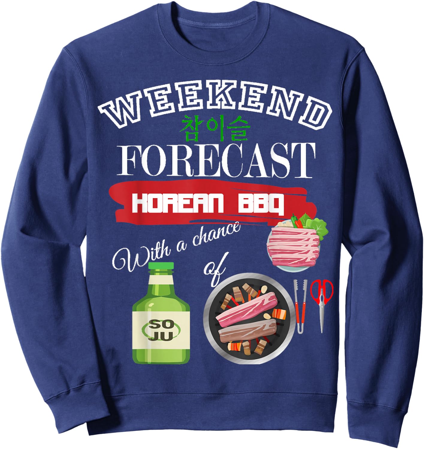 Weekend Forecast Korean BBQ & Soju Korea Drinking & Food Sweatshirt - Sweatshirt | Navy