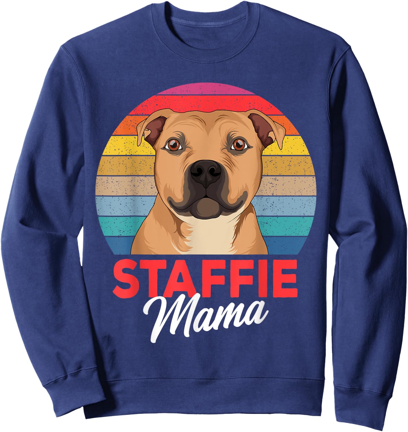 Staffie Mama Cute Staffordshire Bull Terrier Dog Girls Gift Sweatshirt - Sweatshirt | Navy