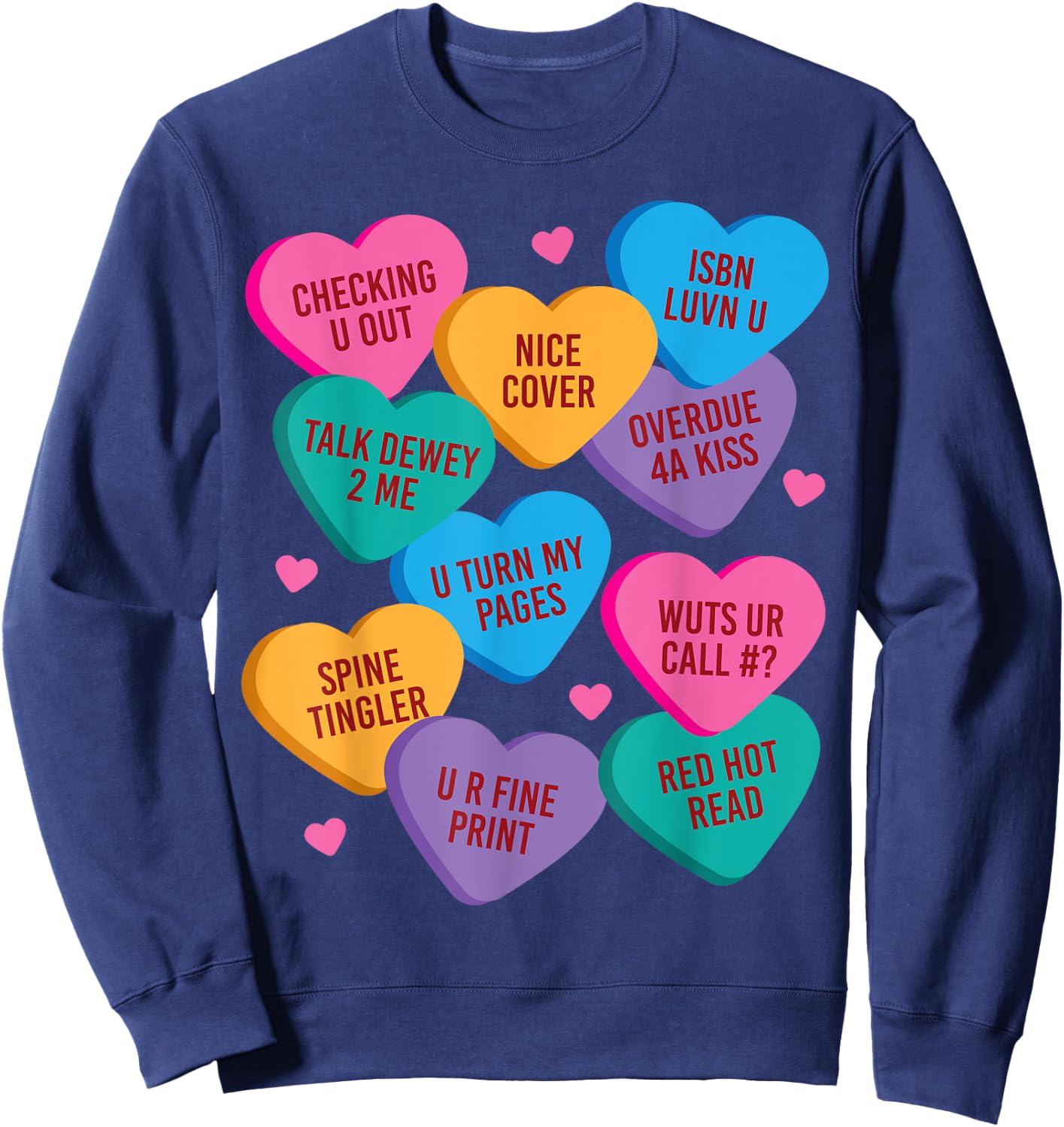 Funny Librarian Shirt Valentines Book Worm Reading Sweatshirt - Sweatshirt | Navy