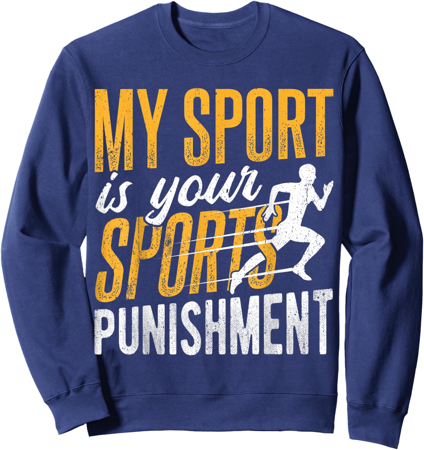 My sport is your sports punishment - sprinter ultramarathon Sweatshirt - Sweatshirt | Navy
