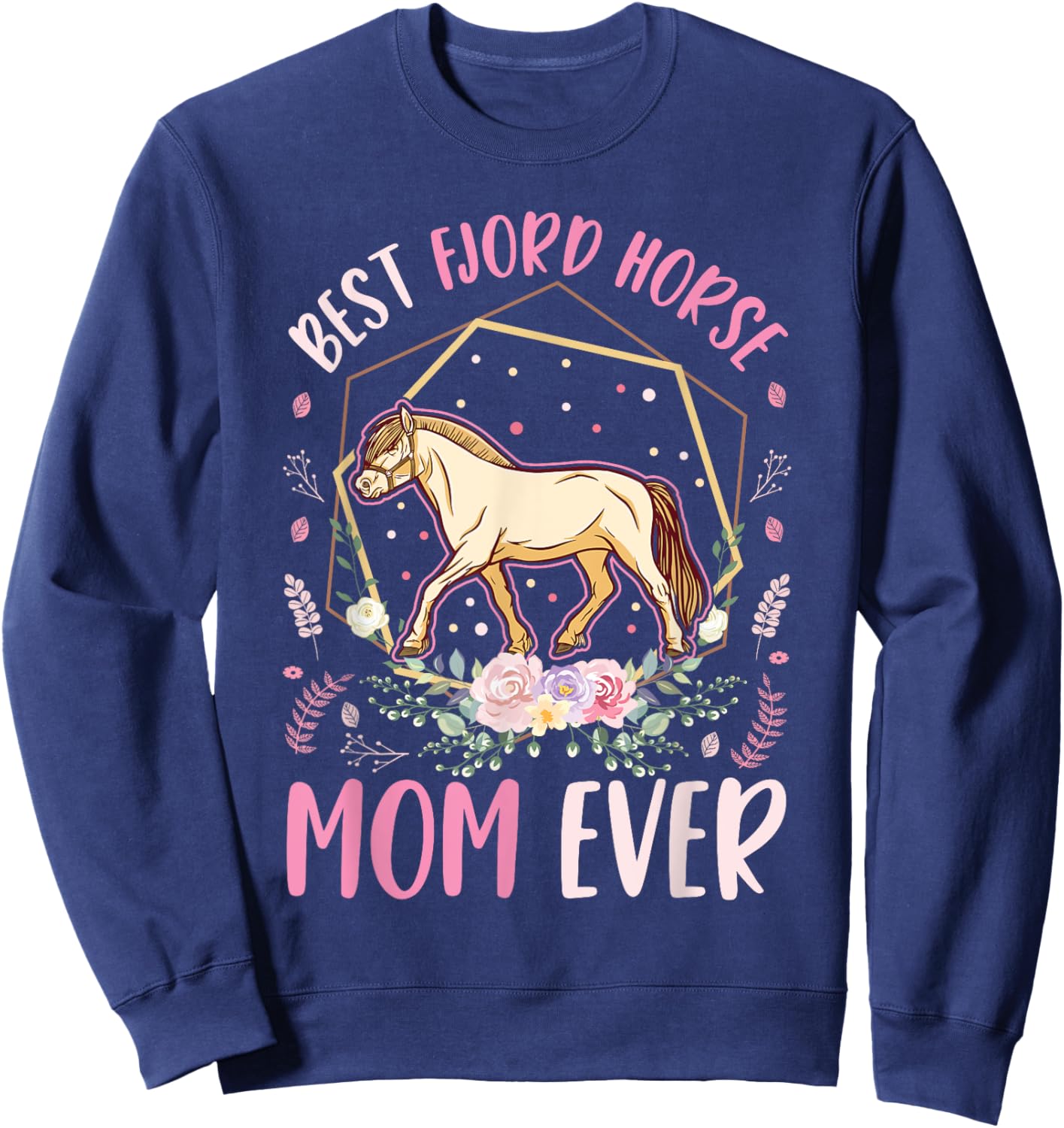 Best Fjord Horse Mom Ever Sweatshirt - Sweatshirt | Navy