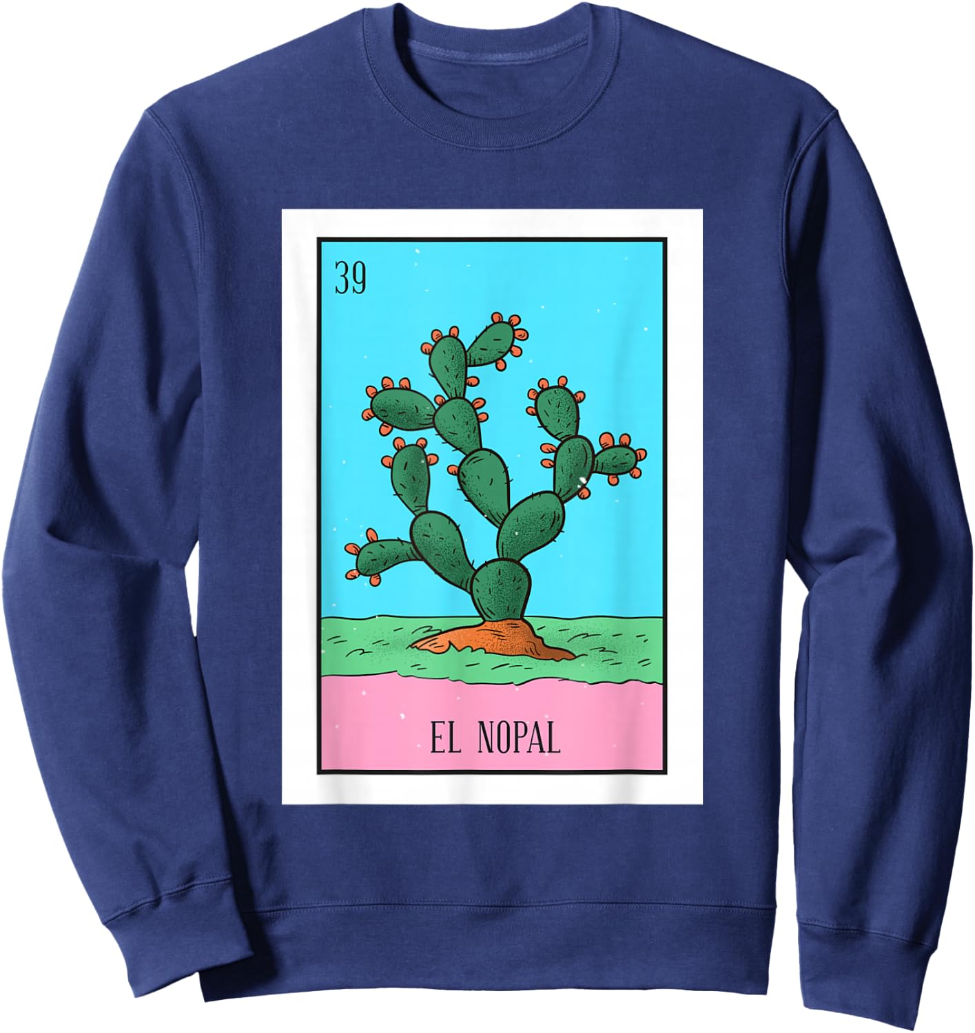 El Nopal Lottery Card Gift The Cactus Card Mexican Lottery Sweatshirt - Sweatshirt | Navy