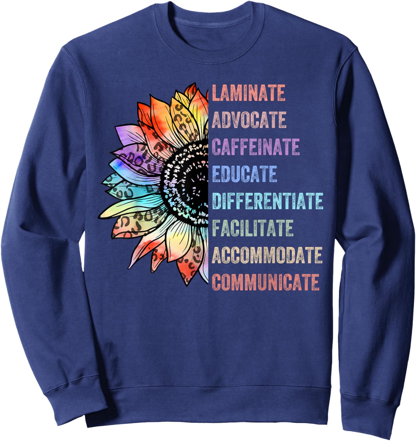 Sped Teacher Caffeinate Advocate Laminate Educate Teacher Sweatshirt - Sweatshirt | Navy