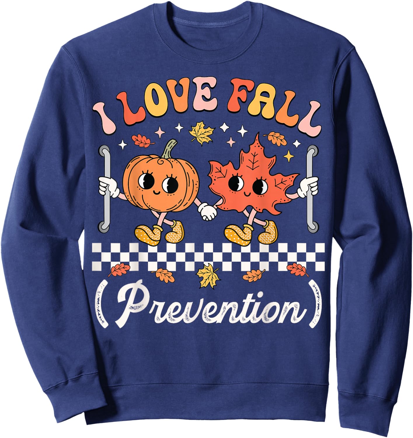 I Love Fall Prevention Geriatric Nurse Gerontological Nurse Sweatshirt - Sweatshirt | Navy