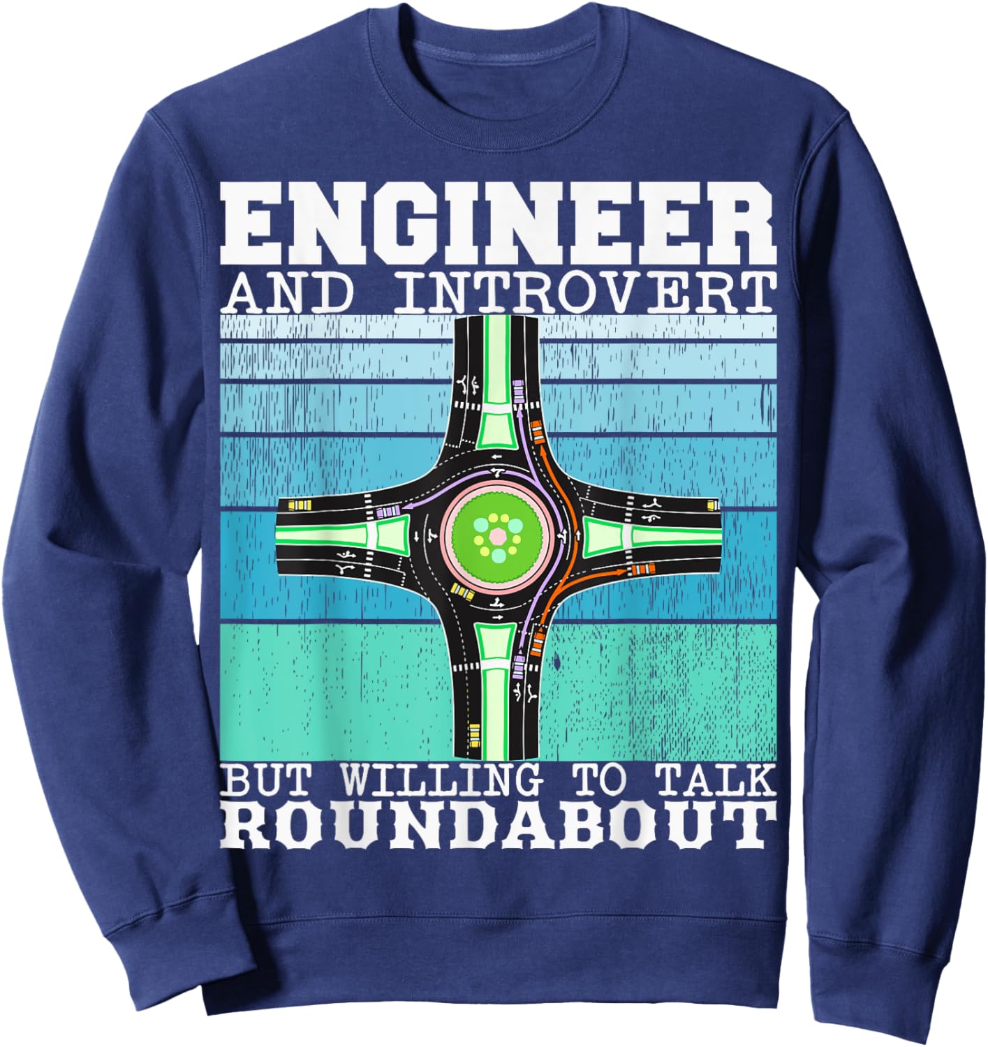 Engineer and Introvert but willing to talk Funny Roundabout Sweatshirt - Sweatshirt | Navy