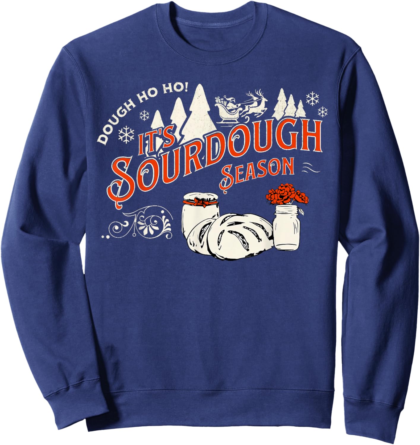 Vintage It's Sourdough Season Christmas Dough Homemade Baker Sweatshirt - Sweatshirt | Navy