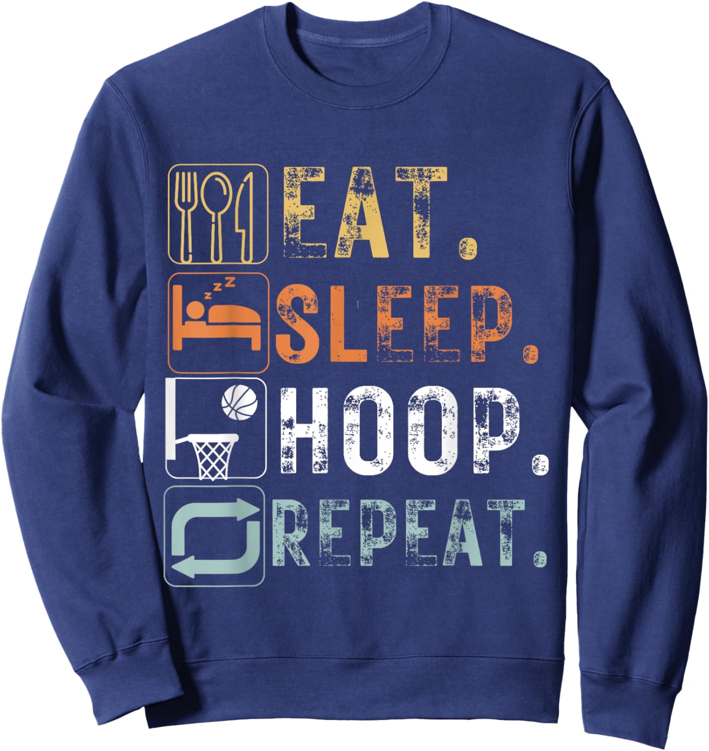 Vintage Eat Sleep Hoop Repeat Funny Design Eat Sleep Hoop Sweatshirt - Sweatshirt | Navy