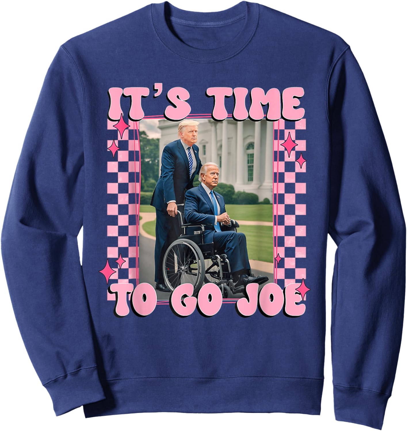 It's Time To Go Joe Shirt Funny Trump 2024 Sweatshirt - Sweatshirt | Navy
