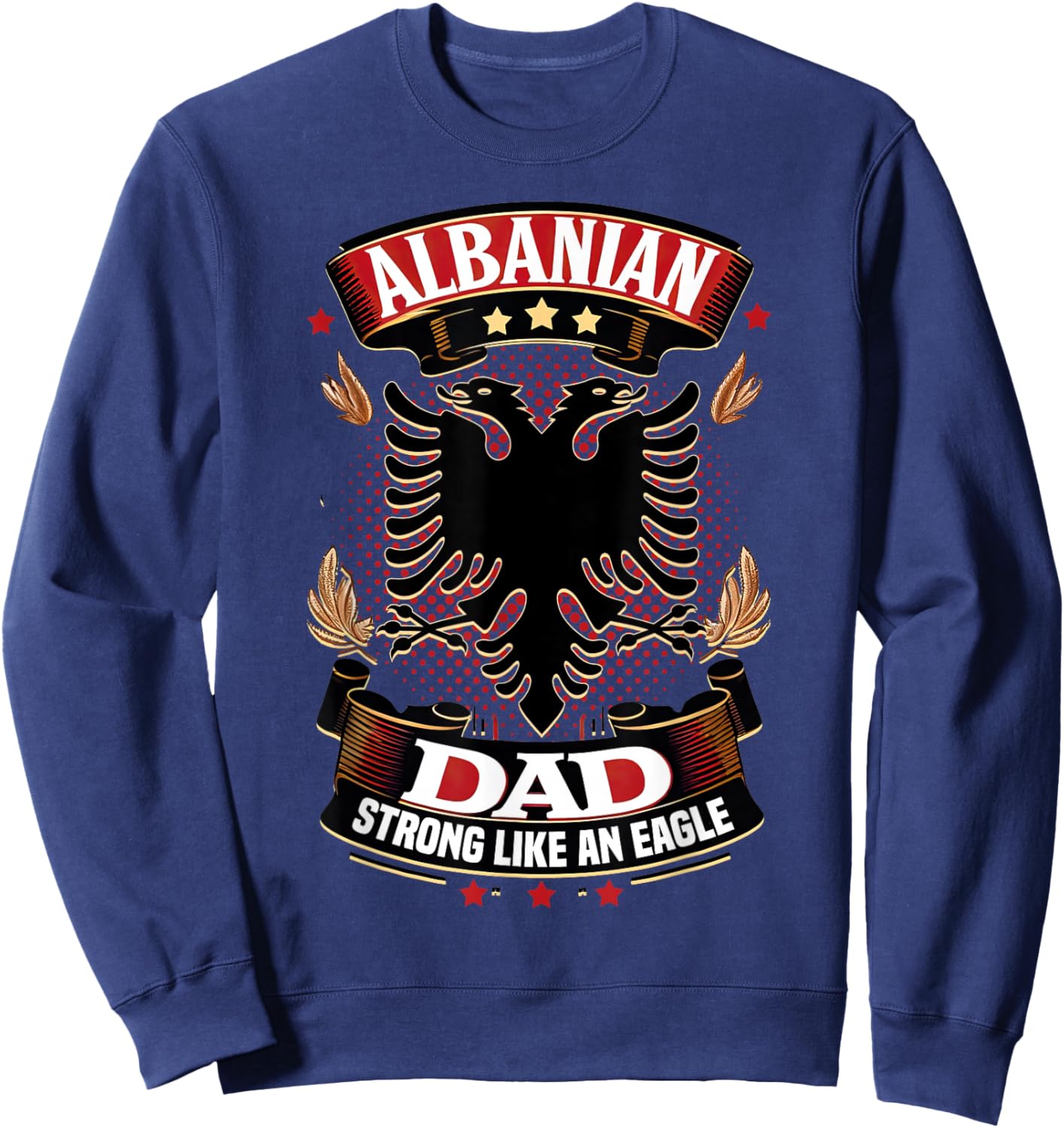 Albanian Father's day Skenderbeg Albania proud Albanian Dad Sweatshirt - Sweatshirt | Navy