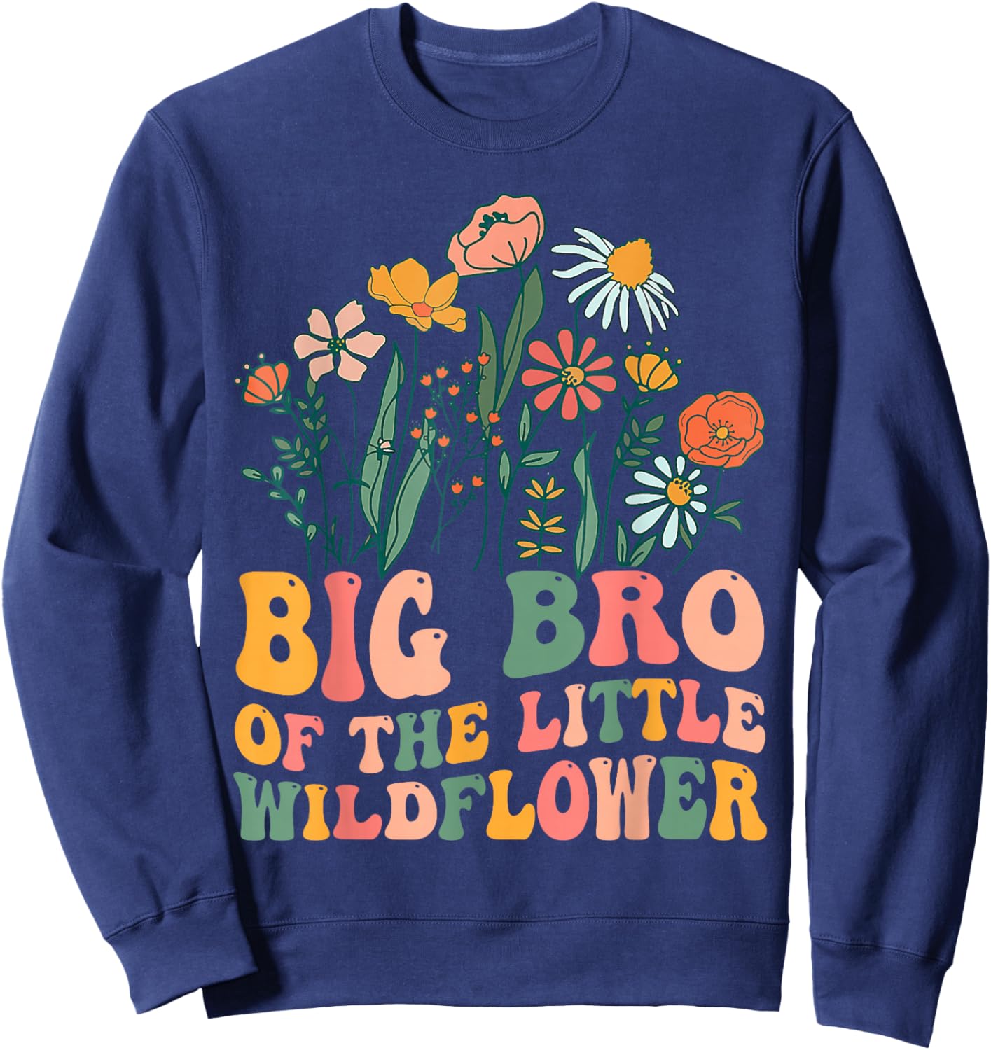 Big Brother Of The Little Wildflower Birthday Party Baby Sweatshirt - Sweatshirt | Navy