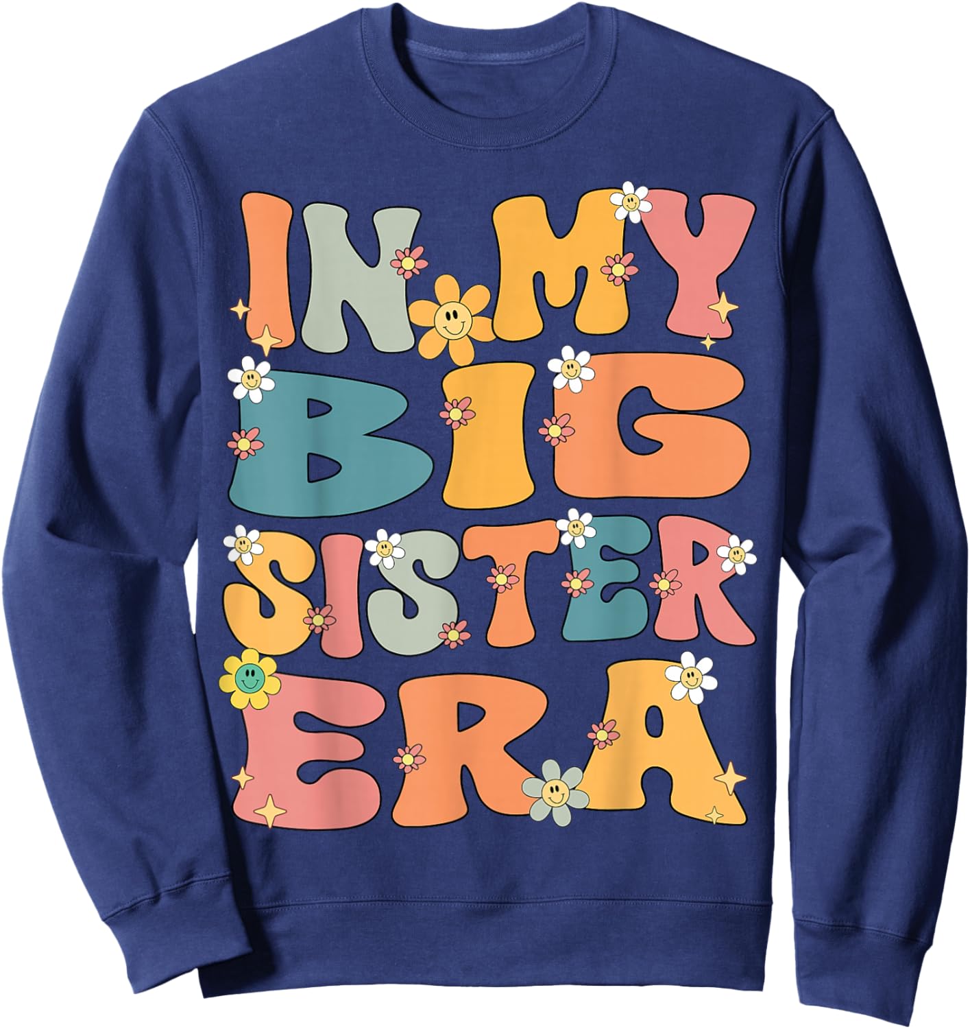 In My Big Sister Era Groovy Big Sister 2025 Cute Big Sis Sweatshirt - Sweatshirt | Navy