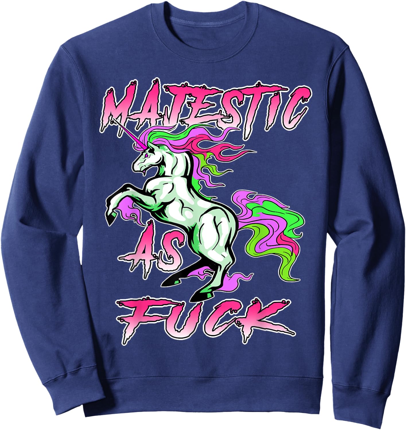 Majestic as Fuck Unicorn Shirt, Fucking Magical, Funny Humor Sweatshirt - Sweatshirt | Navy