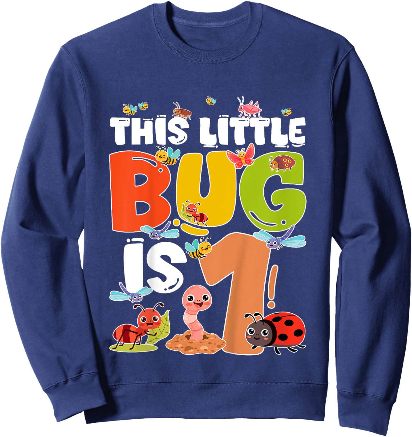 1st Bug Birthday One Year Old Bugs Birthday Insects Sweatshirt - Sweatshirt | Navy