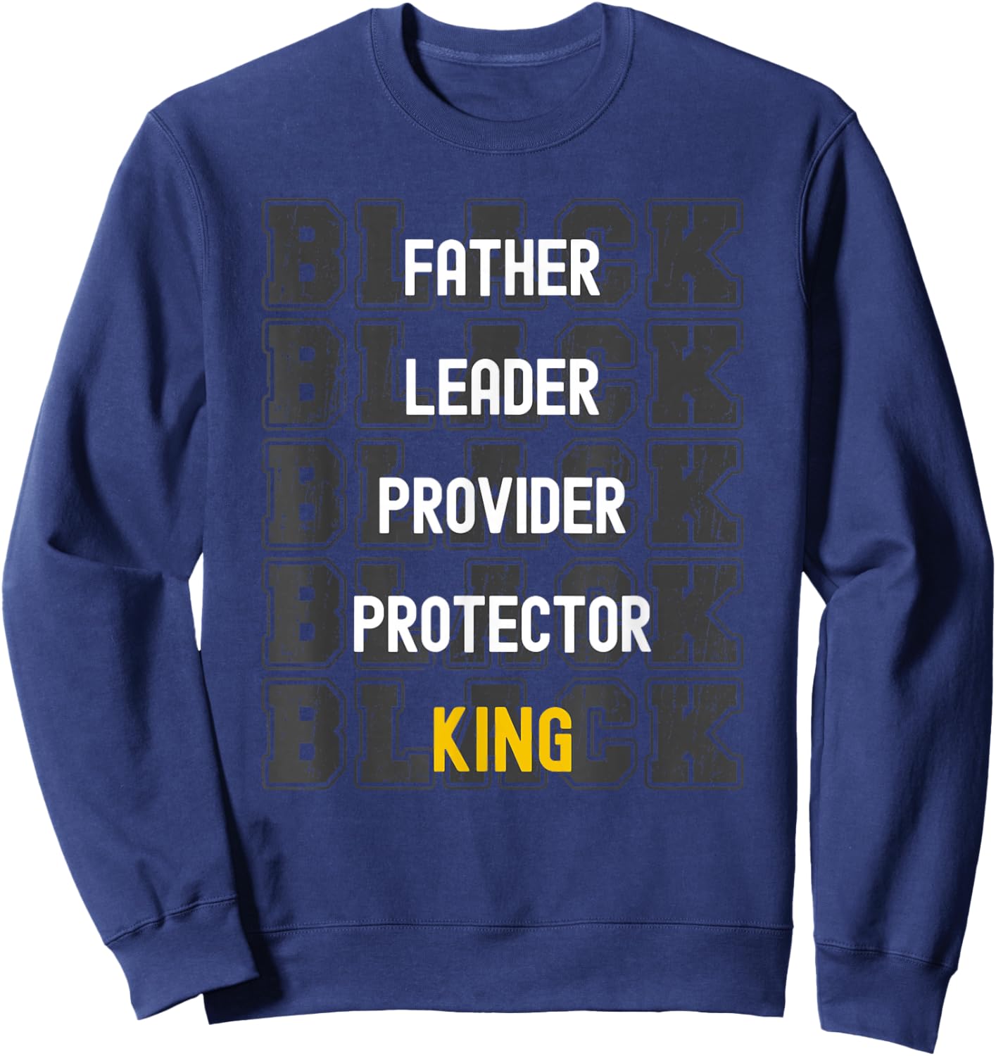 Father's Day African American Father Leader Black King Dad Sweatshirt - Sweatshirt | Navy