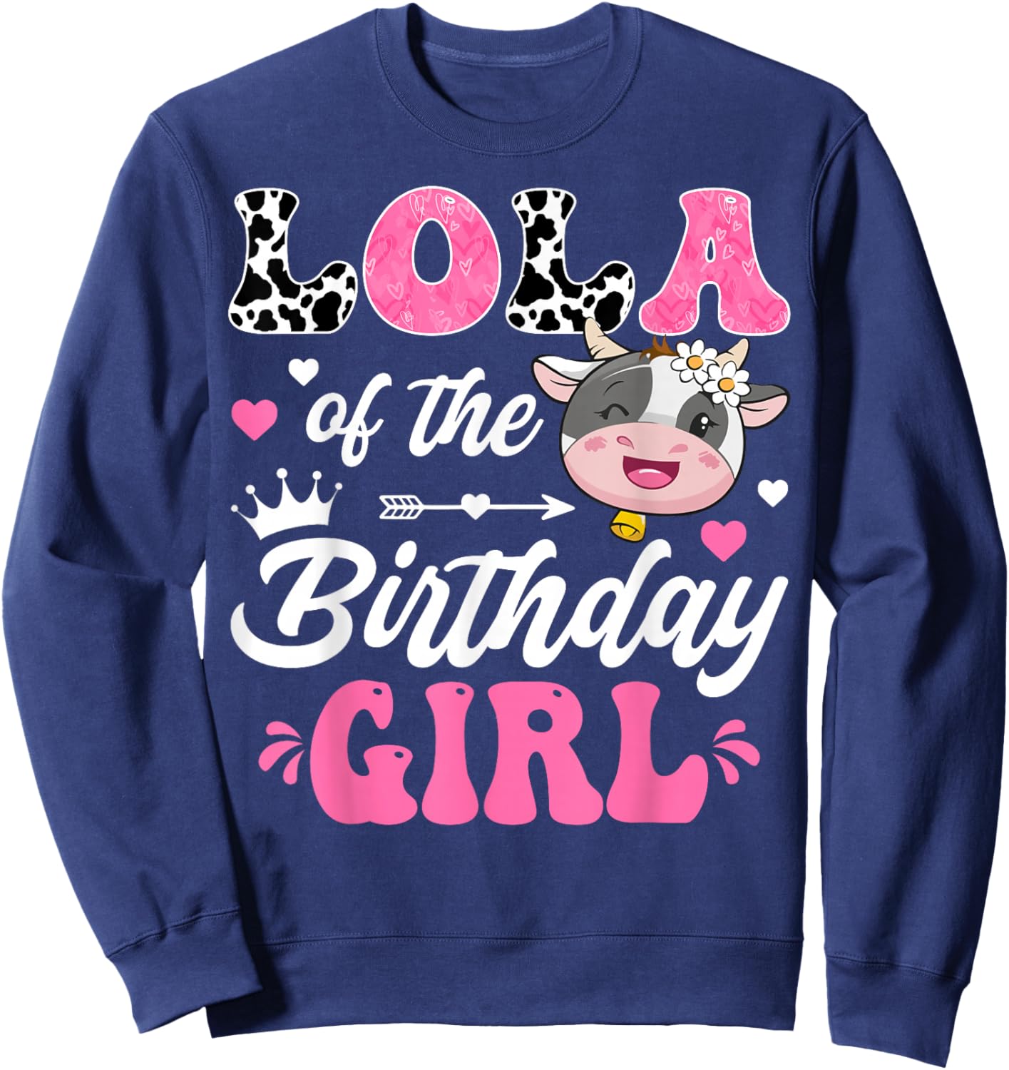 Lola Of The Birthday Girl Cute Cow Farm 1St Birthday Sweatshirt - Sweatshirt | Navy