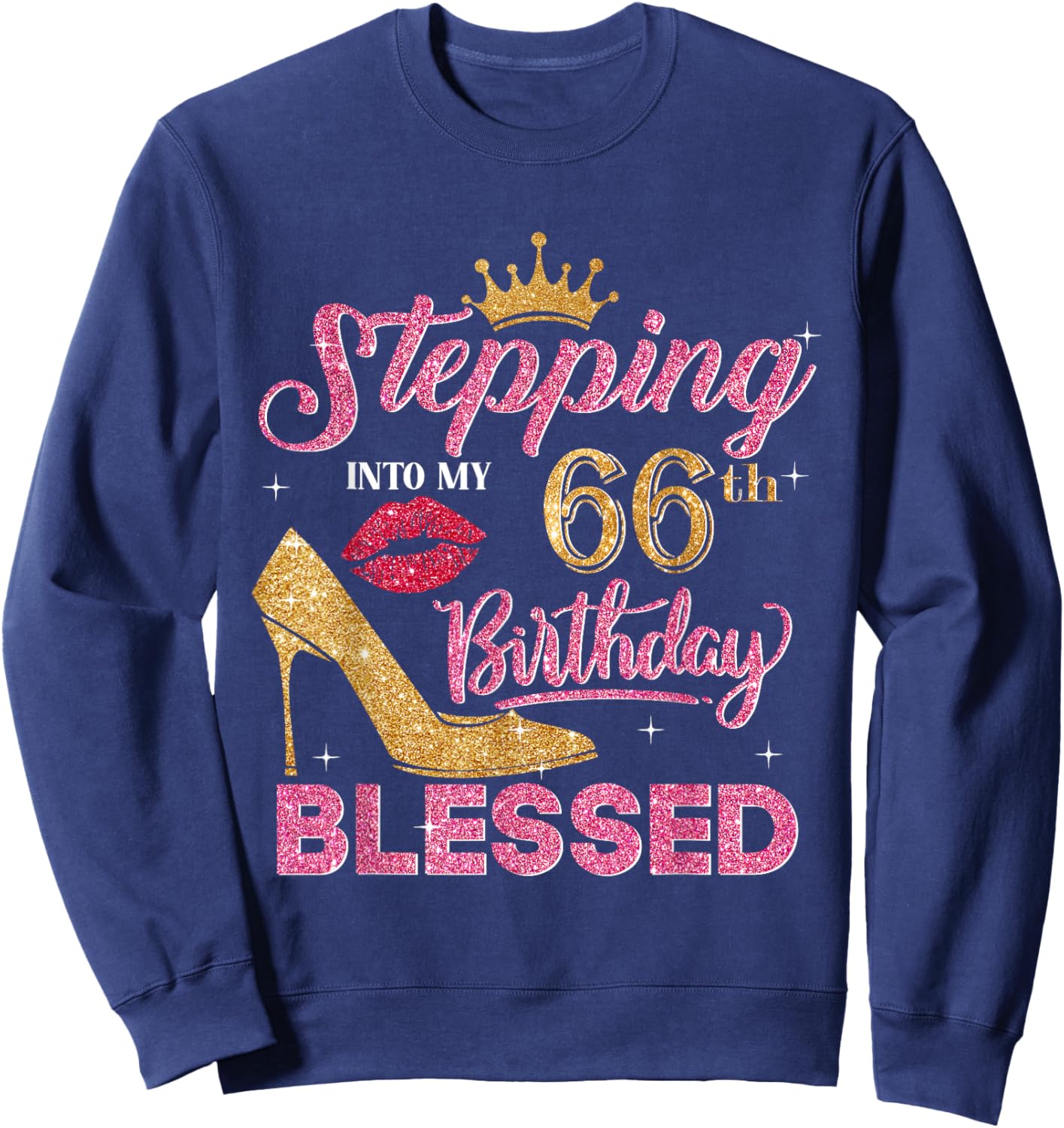 Stepping Into My 66th Blessed 66 Years Old Birthday Sweatshirt - Sweatshirt | Navy