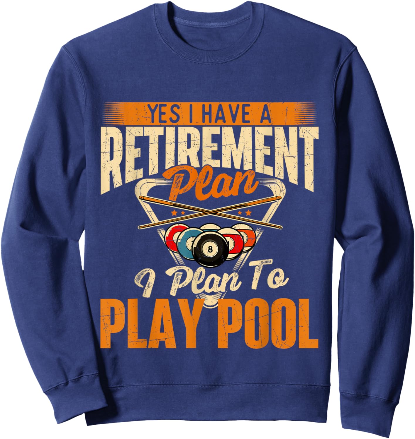 Retirement Plan Play Pool - Billiard Player Sports Sweatshirt - Sweatshirt | Navy