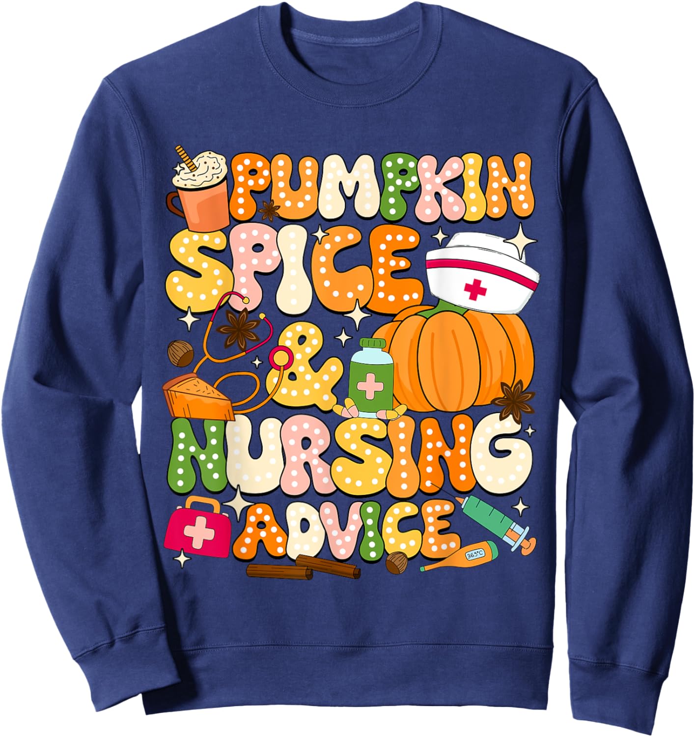 Pumpkin Spice & Nursing Advice Autumn Nurse Sweatshirt - Sweatshirt | Navy