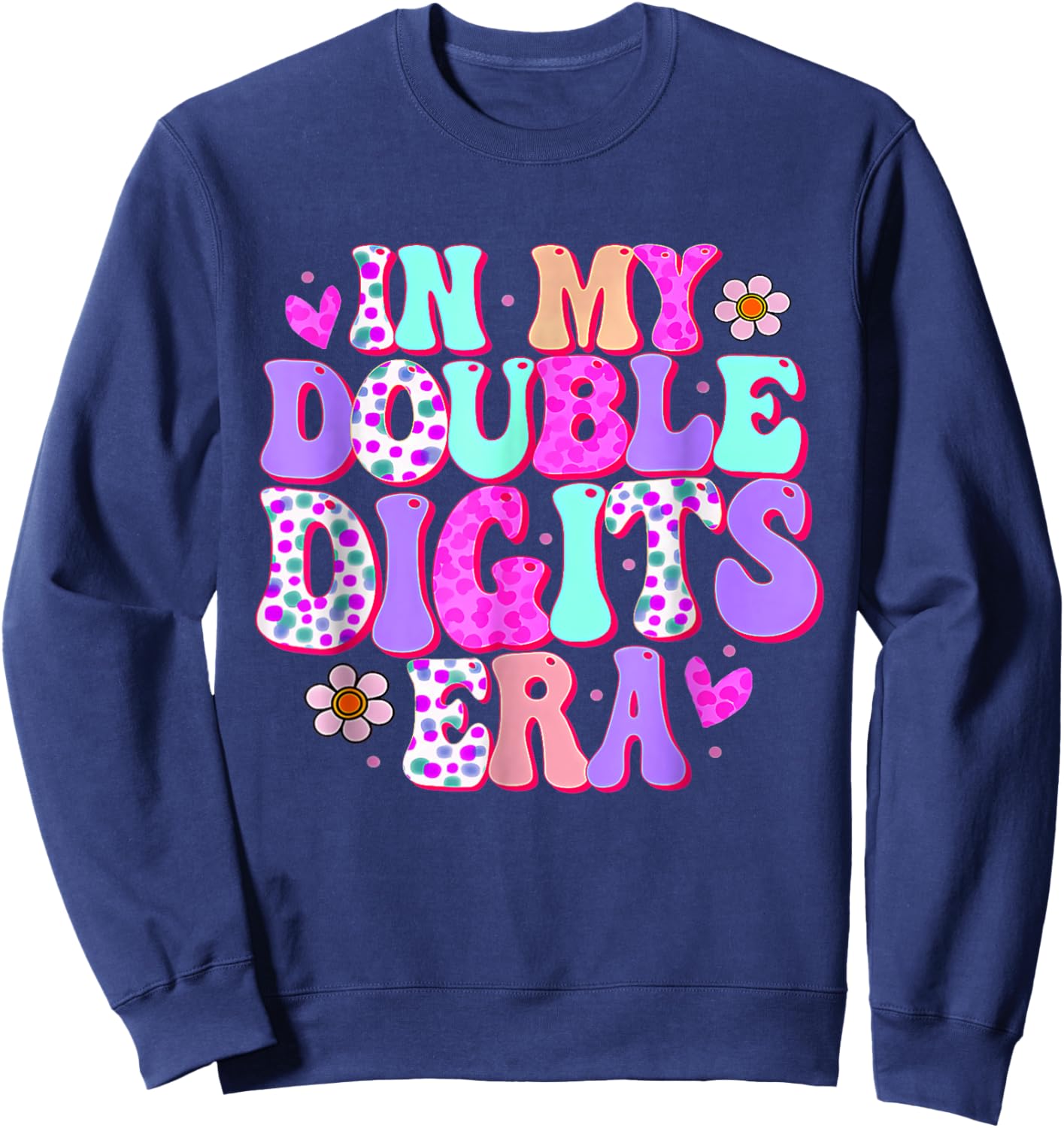 In My Double Digits Era 10 Year Old Gift Birthday Girl Retro Sweatshirt - Sweatshirt | Navy