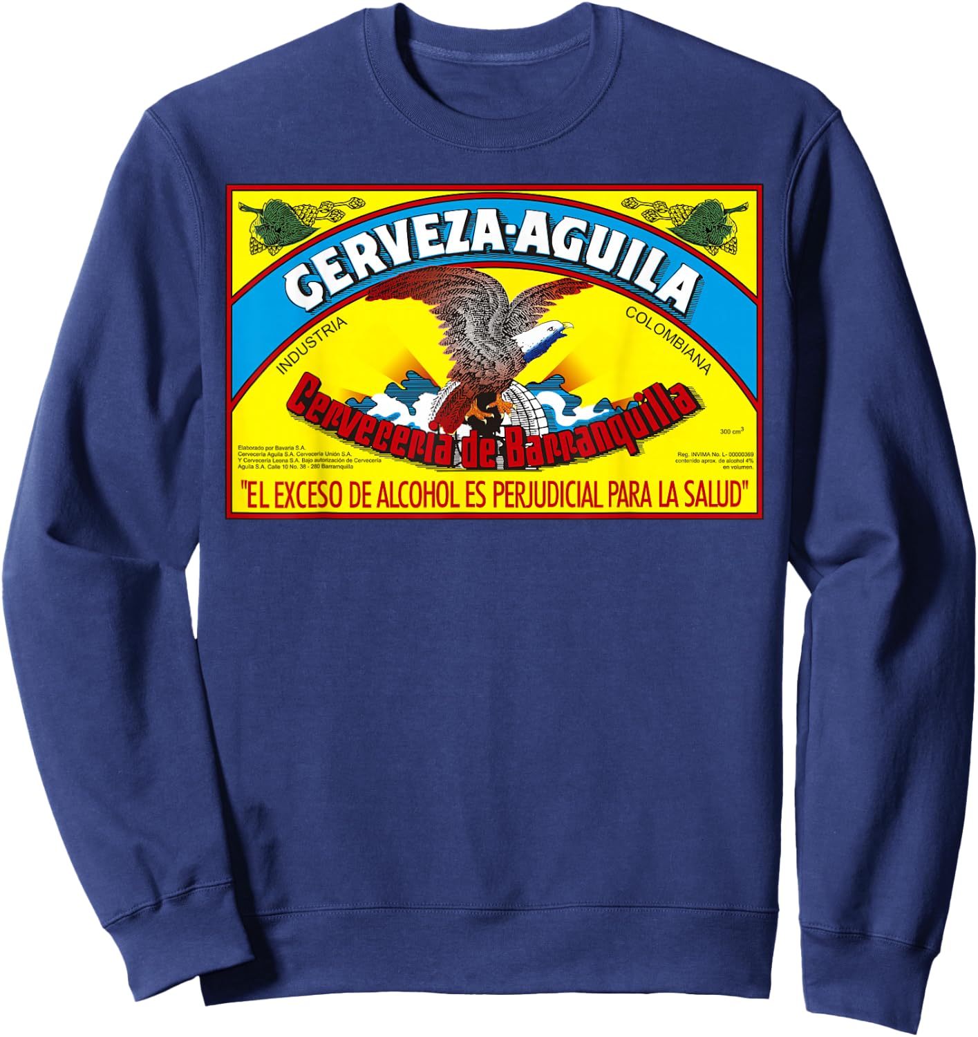 Aguila Colombian Beer For Parceras and Parceros Latino Guaro Sweatshirt - Sweatshirt | Navy