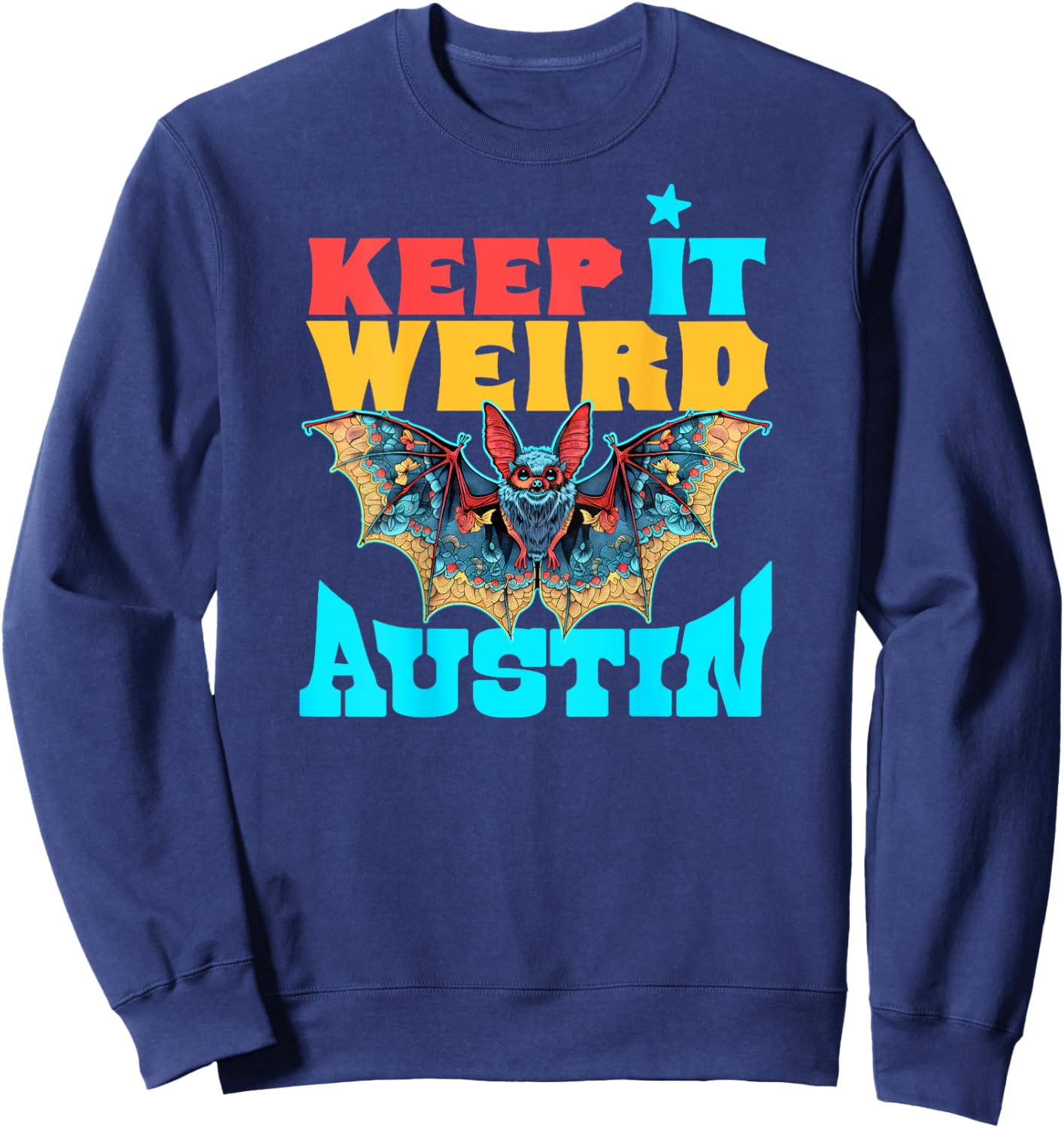 Texas Pride Keep It Weird Austin - On Back Austin Bats Sweatshirt - Sweatshirt | Navy
