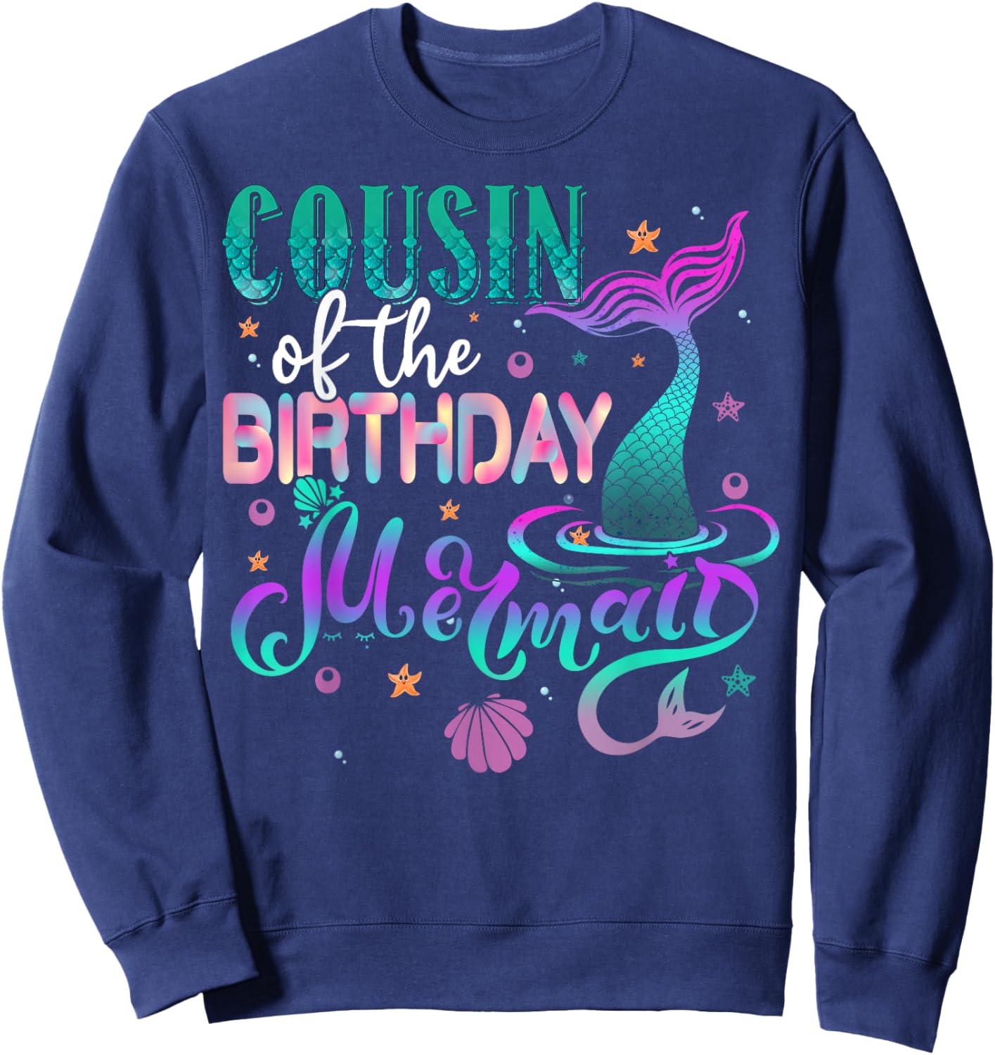 Cousin Of The Birthday Mermaid Family Matching Party Squad Sweatshirt - Sweatshirt | Navy