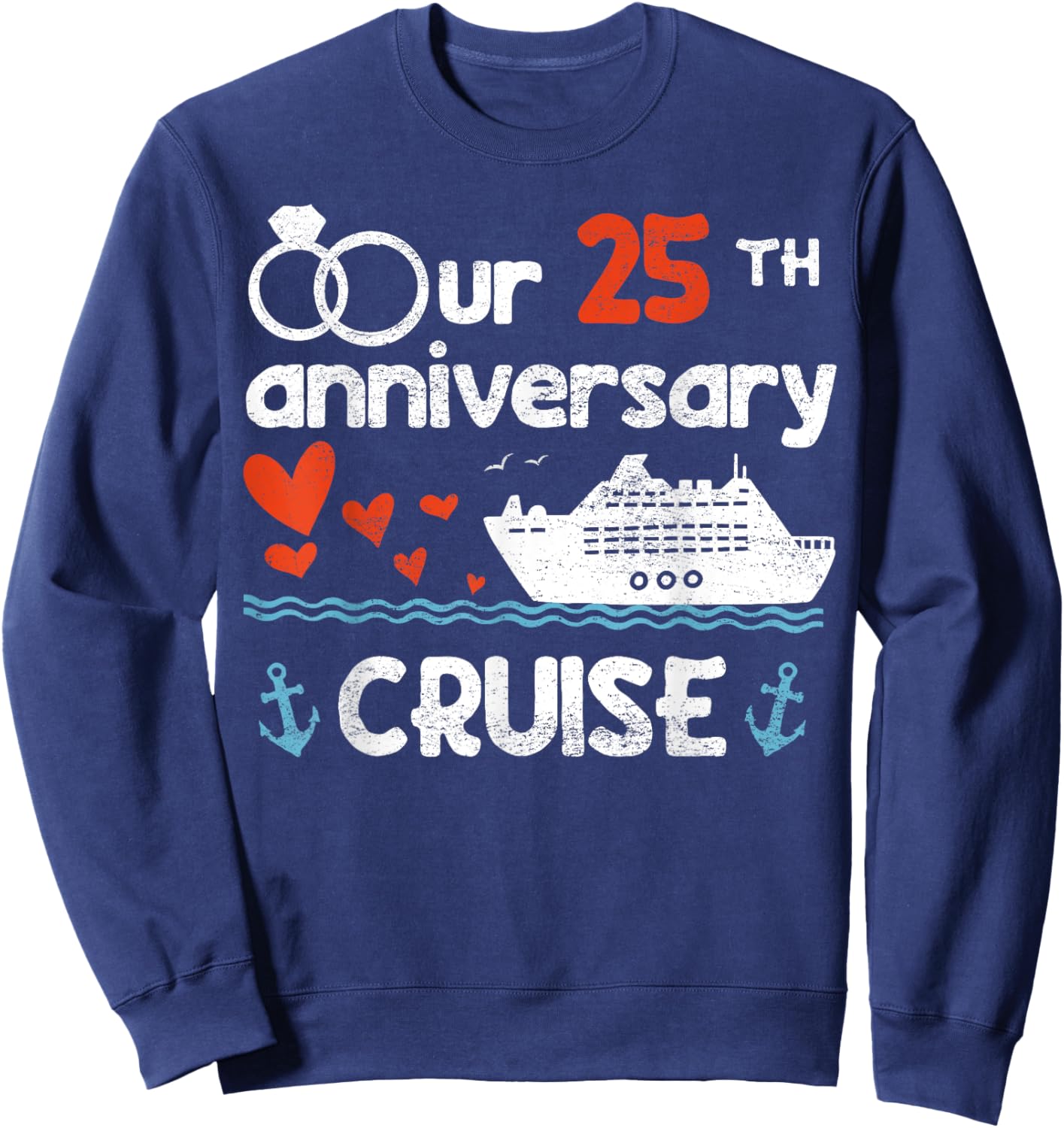 Our 25th Wedding Anniversary Cruise 25 Years Anniversary Sweatshirt - Sweatshirt | Navy