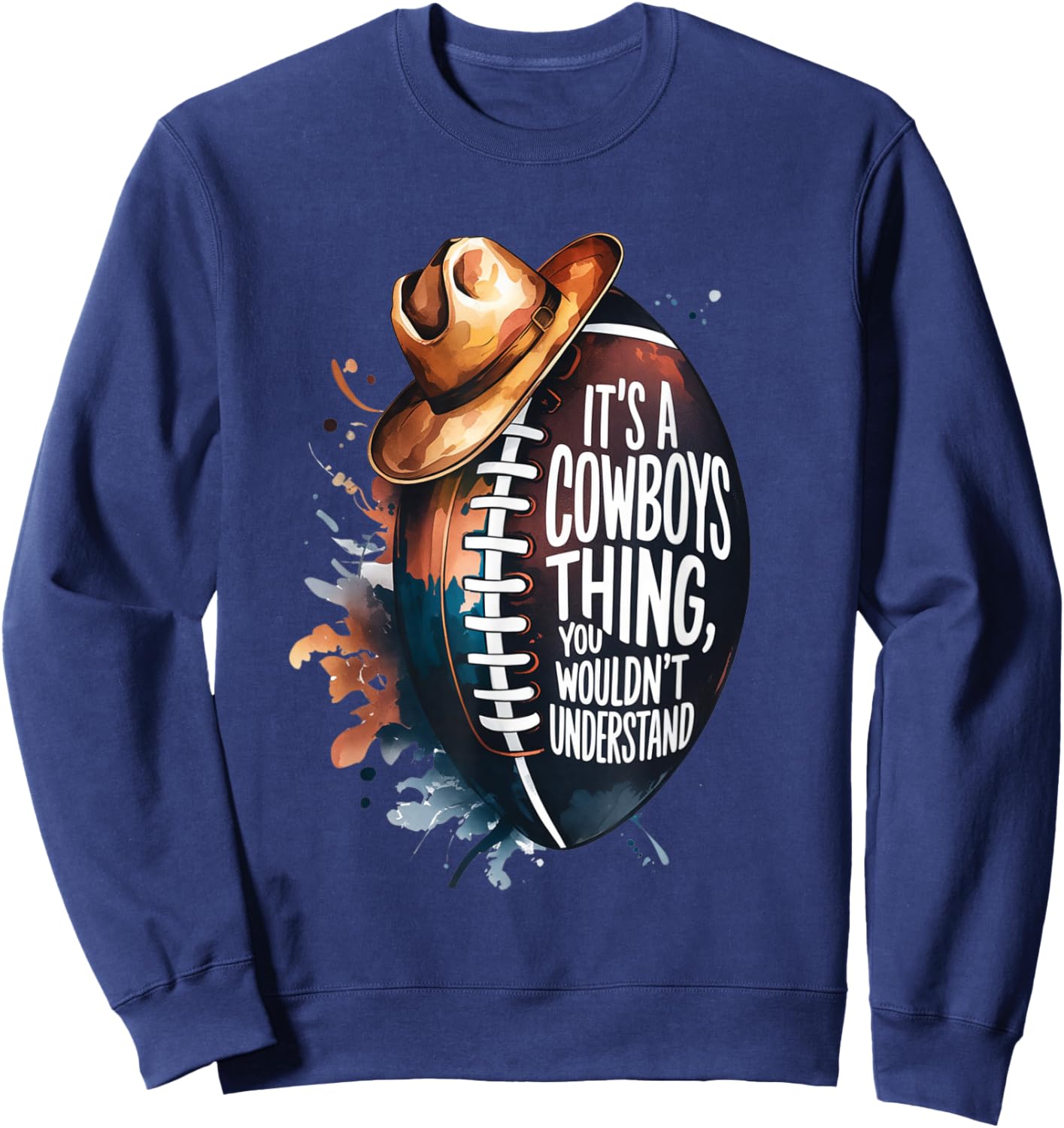 It's A Cowboy Thing You Wouldn't Understand Men Texas Pride Sweatshirt - Sweatshirt | Navy