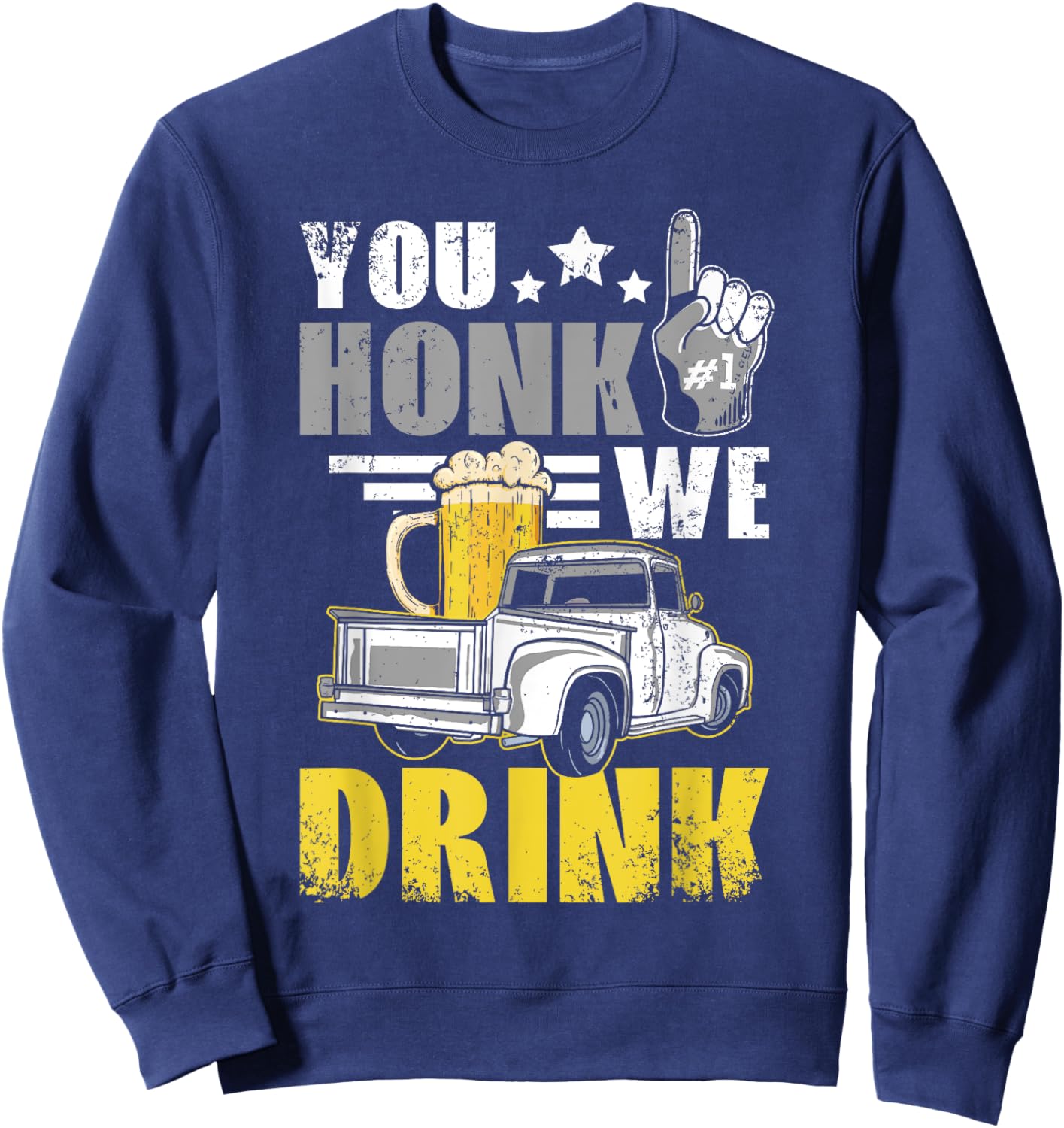 You honk we drink, funny drinking tailgate Sweatshirt - Sweatshirt | Navy