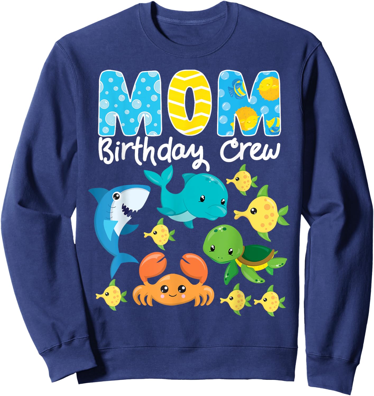Mom Birthday Crew Sea Ocean Fish Aquarium Bday Party Sweatshirt - Sweatshirt | Navy