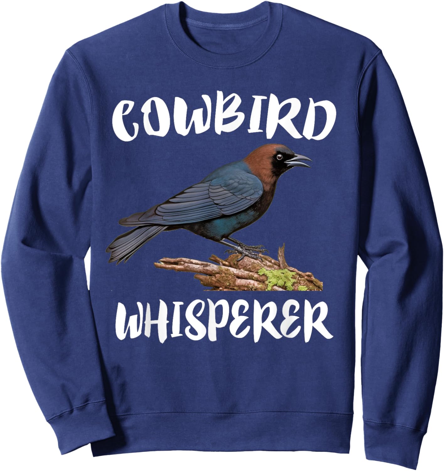 Cowbird Whisperer Bird Birding Sweatshirt - Sweatshirt | Navy