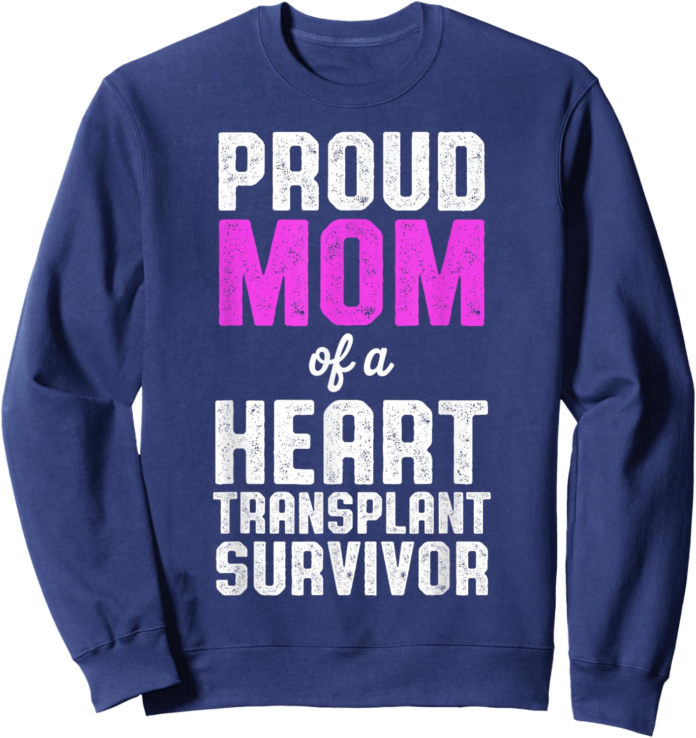 Heart Transplant Recipient Proud Mom Surgery Survivor Sweatshirt - Sweatshirt | Navy