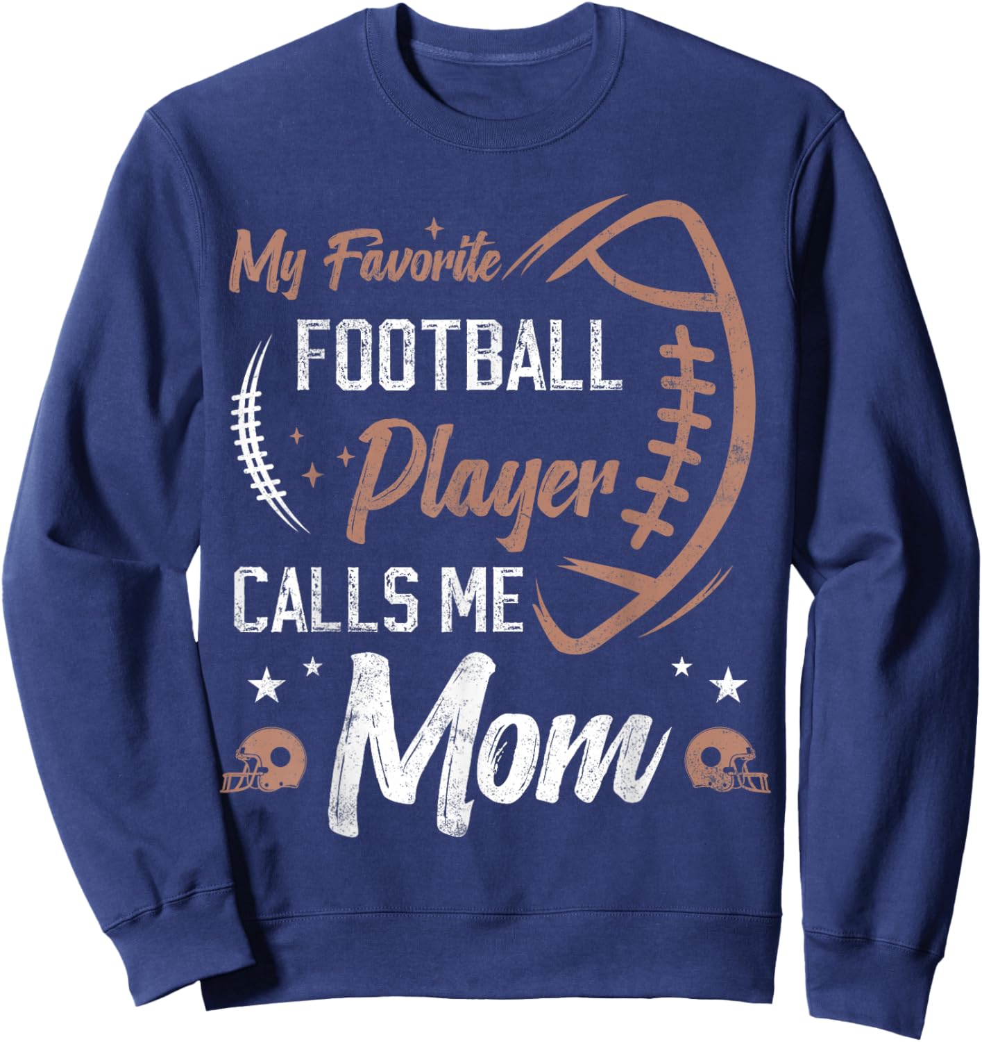 My Favorite Football Player Calls me mom Football Mother Sweatshirt - Sweatshirt | Navy