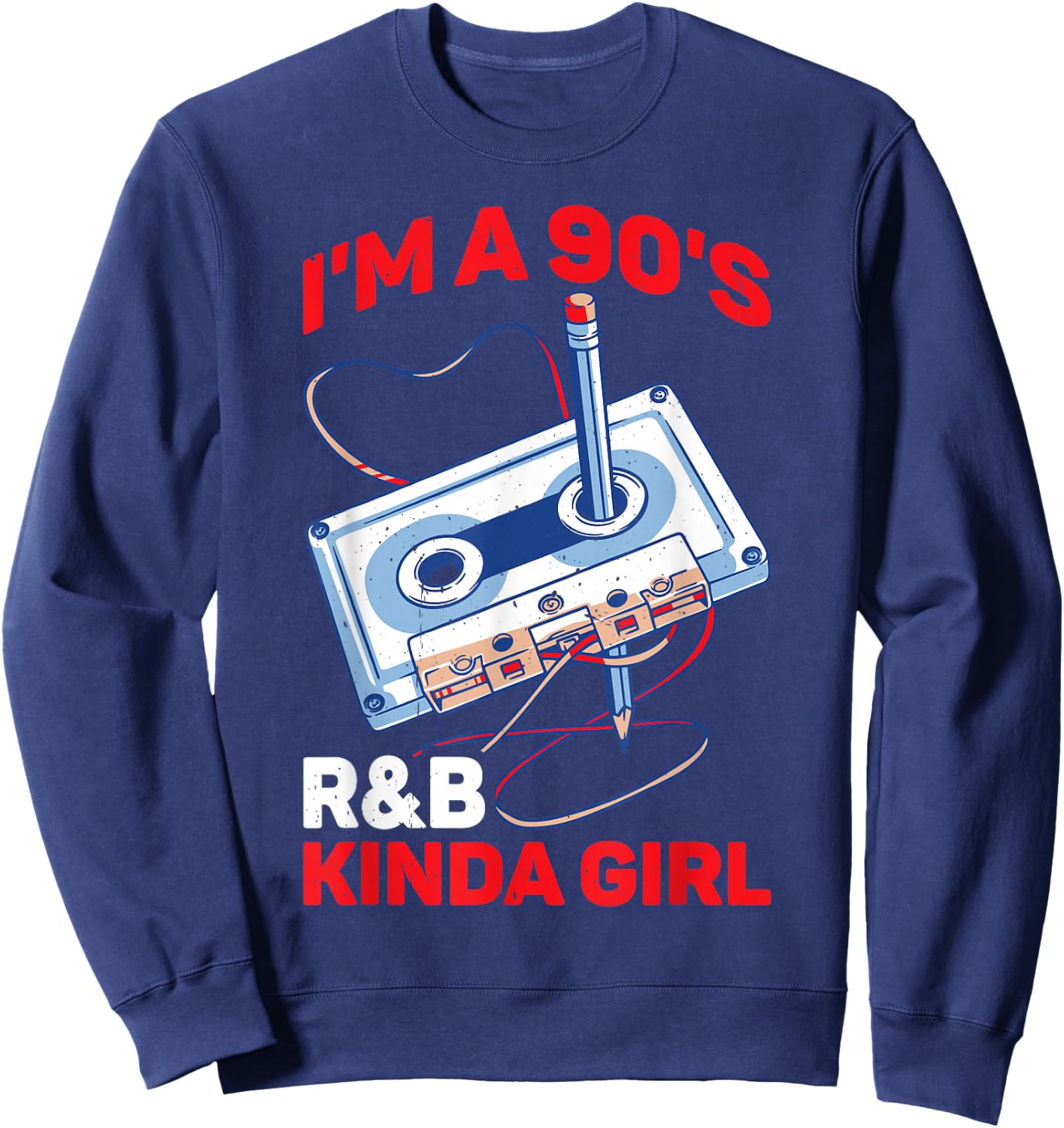 I'm A 90's R&B Kinda Girl _ Sweatshirt - Sweatshirt | Navy