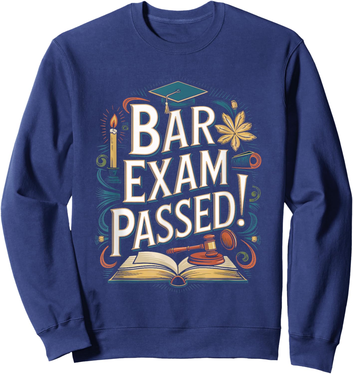 Bar Exam Passed Celebration Shirt Sweatshirt - Sweatshirt | Navy